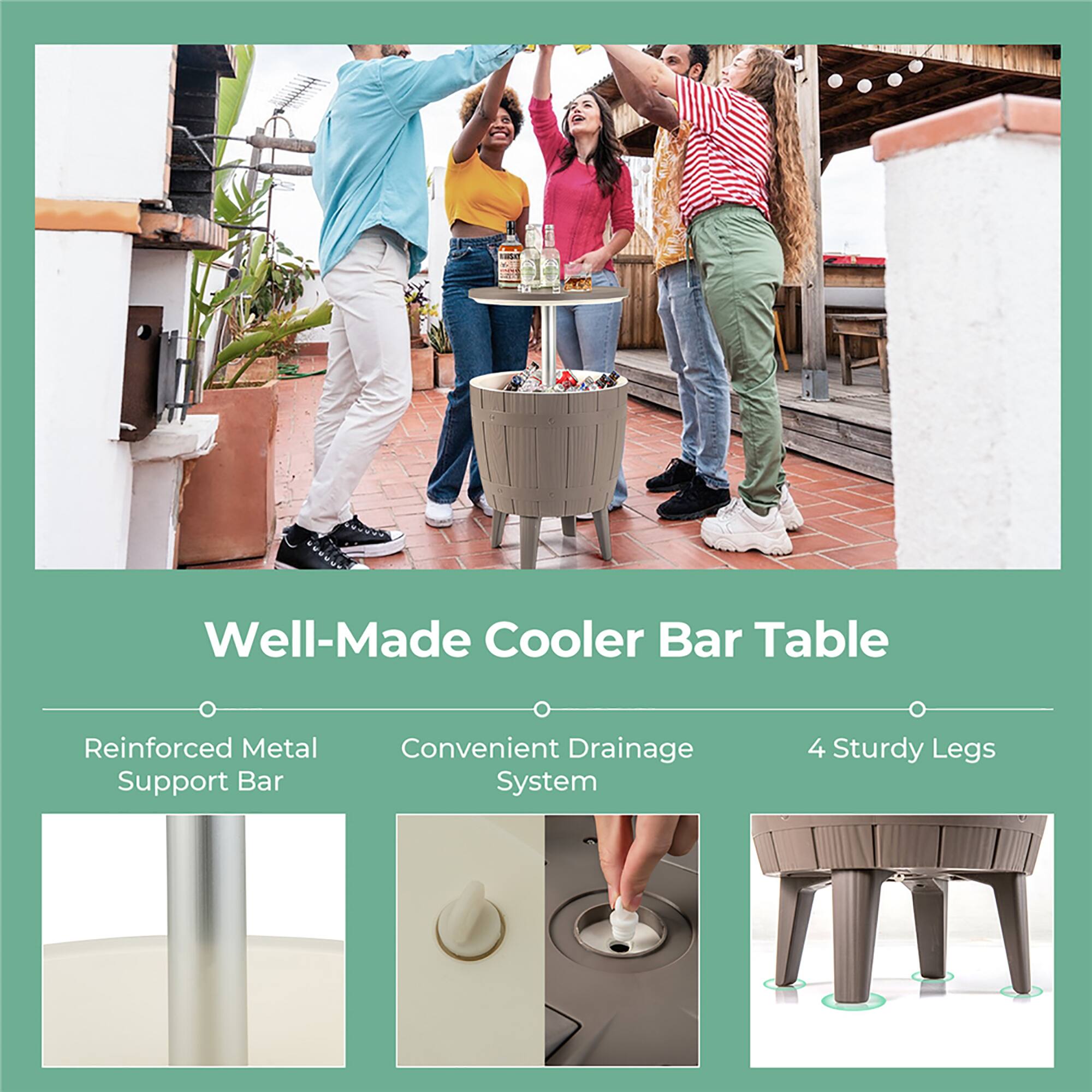 Well-Made Cooler Bar Table

- Reinforced Metal Support Bar
- Convenient Drainage System
- 4 Sturdy Legs