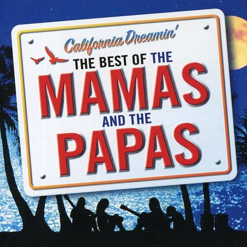 California Dreamin'  
THE BEST OF THE  
MAMAS AND THE PAPAS