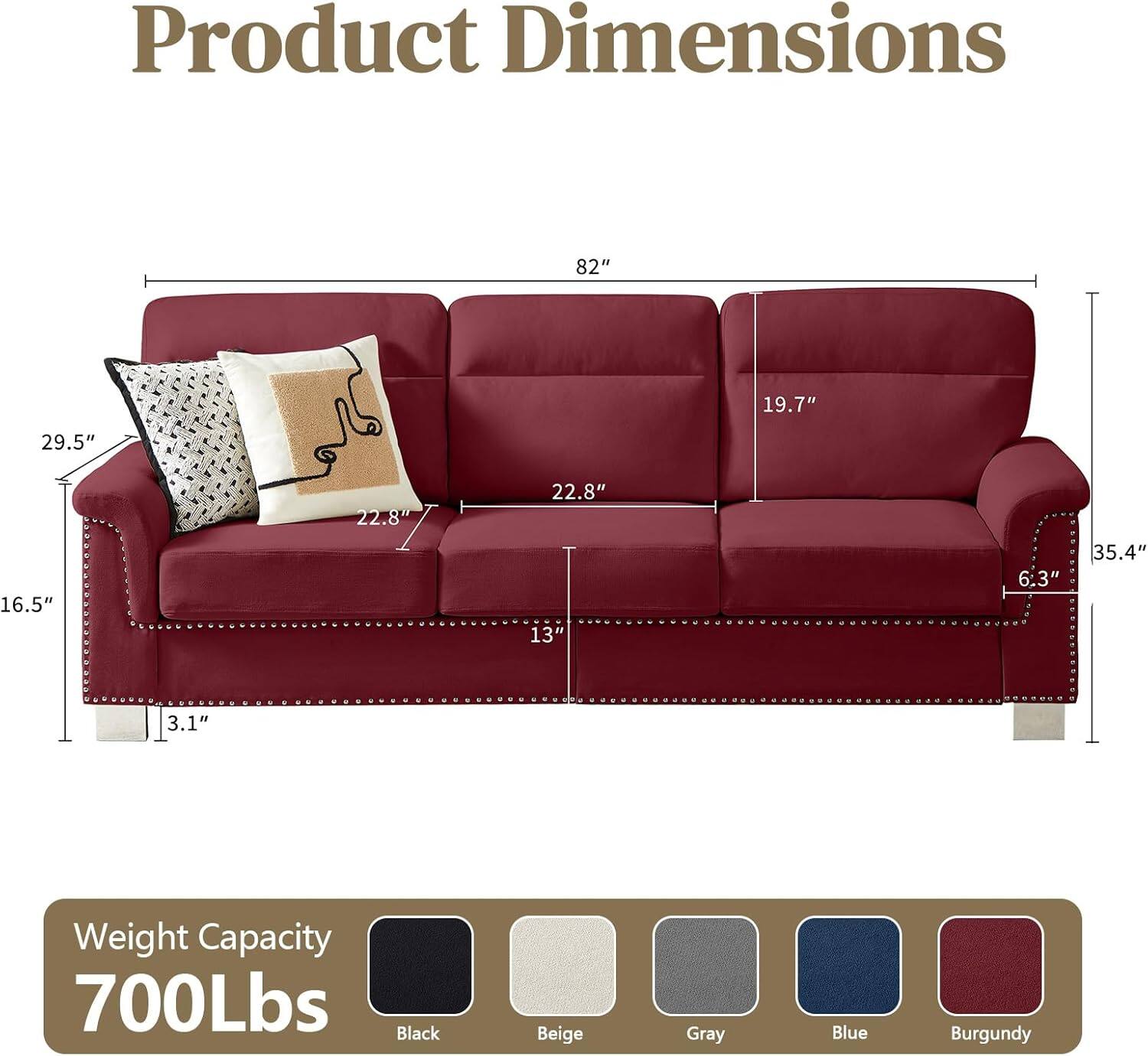 Product Dimensions: 82" x 19.7" x 29.5" x 16.5" x 22.8" x 22.8" x 13" x 6.3" x 35.4" x 3.1"  
Weight Capacity: 700Lbs  
Colors: Black, Beige, Gray, Blue, Burgundy