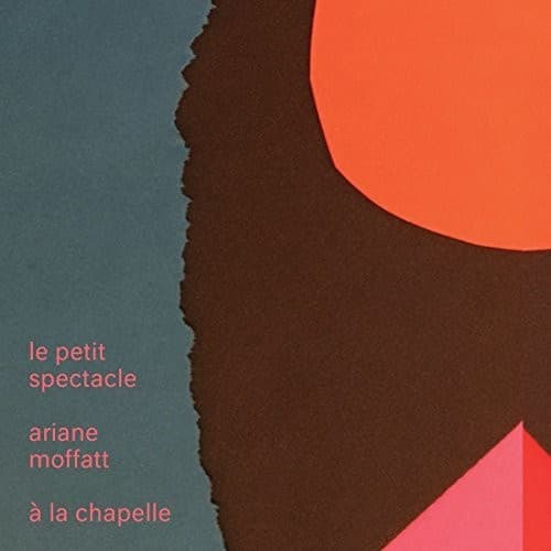 Ariane Moffatt - Le Petit Spectacle A La Chapelle  - COMPACT DISCS