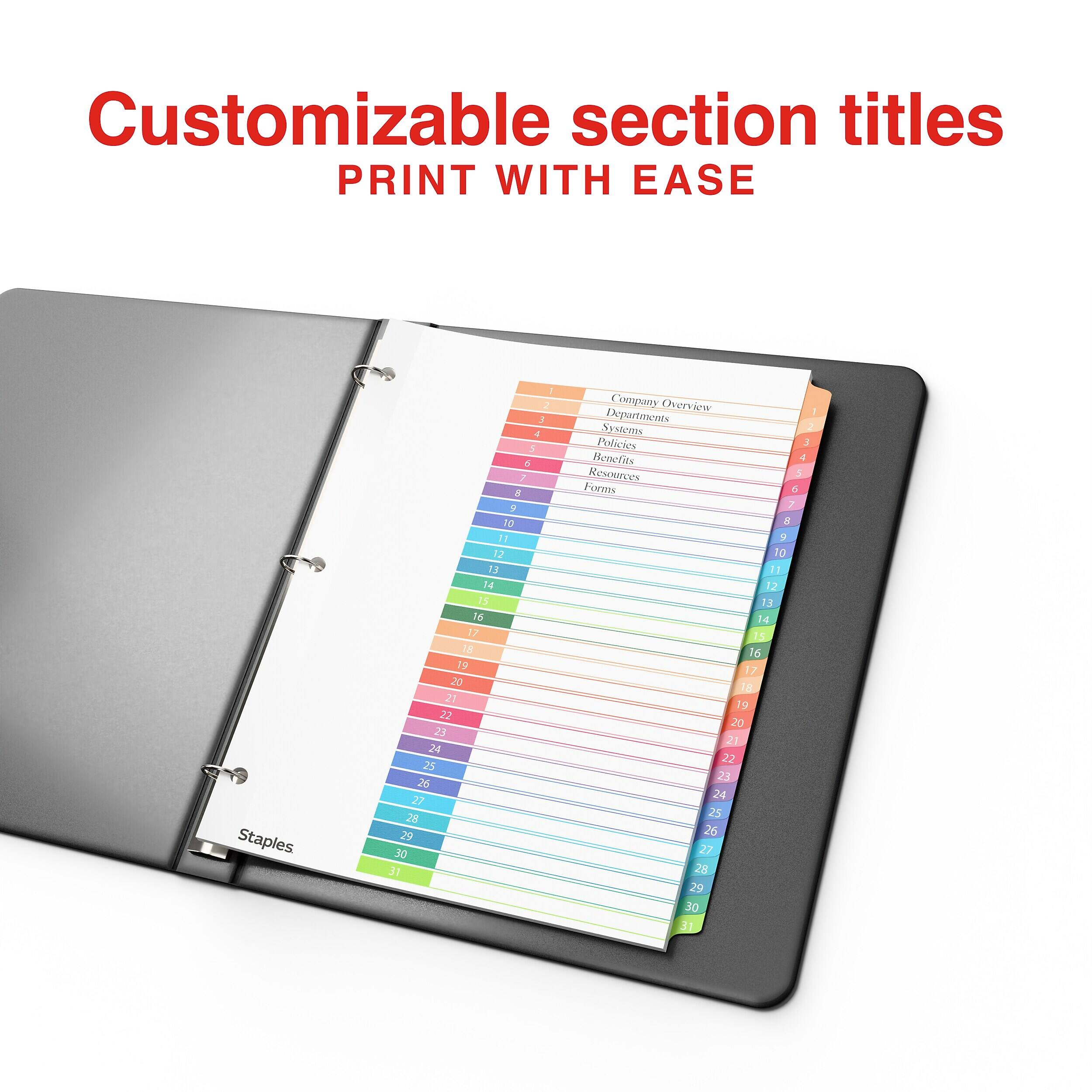 Customizable section titles  
PRINT WITH EASE  

Staples.  

1 2 3 4 5 6 7 8 9 10 11 12 13 14 15 16 17 18 19 20 21 22 23 24 25 26 27 28 29 30 31  

Company Overview 1  
Departments 2  
Systems 3  
Policies 4  
Benefits 5  
Resources 6  
Forms 7