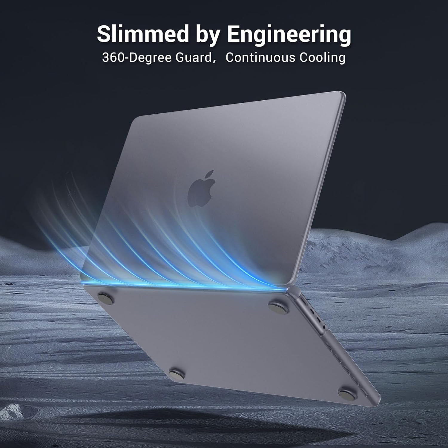Slimmed by Engineering  
360-Degree Guard, Continuous Cooling