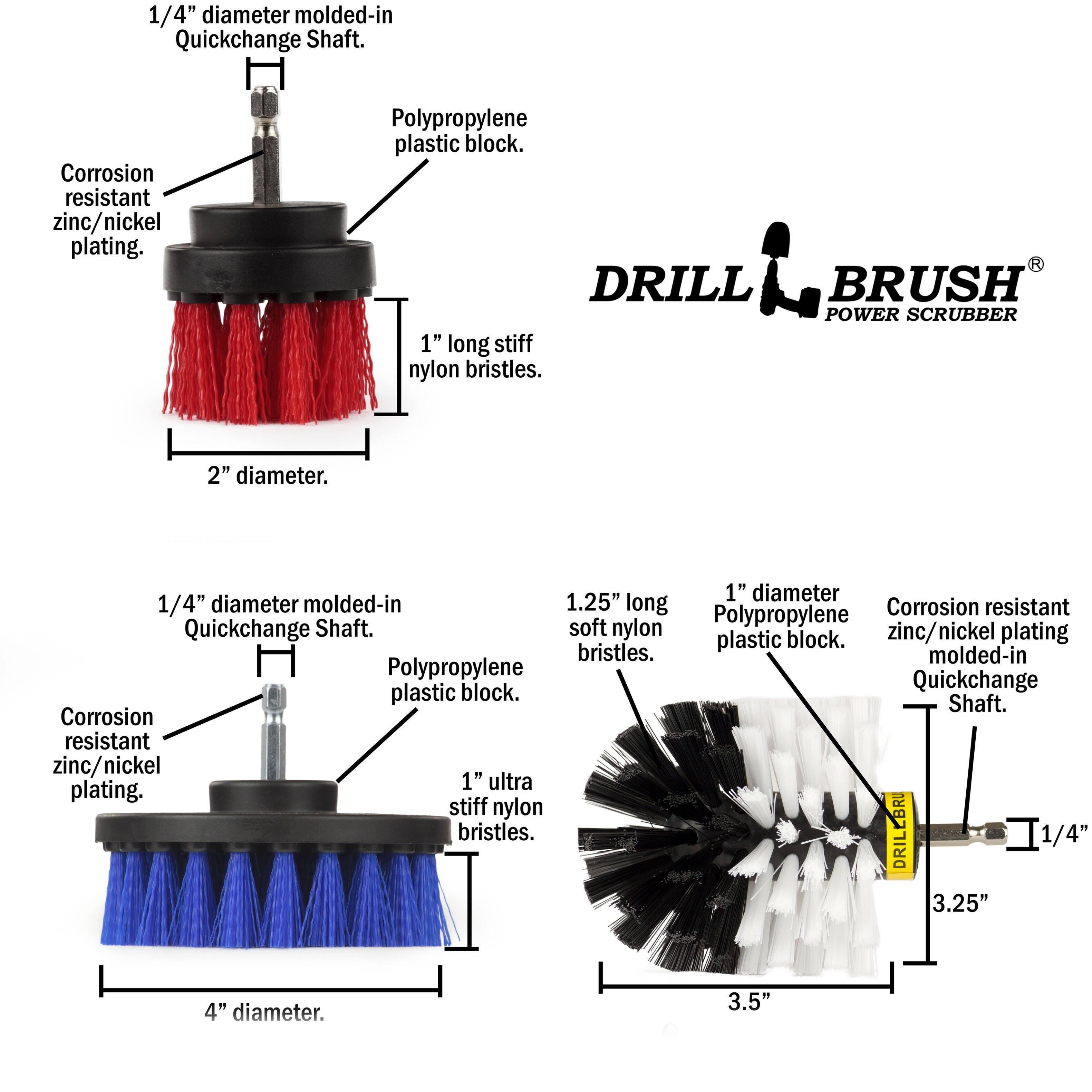 1/4" diameter molded-in Quickchange Shaft. Corrosion resistant zinc/nickel plating. Polypropylene plastic block. DRILL BRUSH POWER SCRUBBER 1" long stiff nylon bristles. 2" diameter. 1" diameter 1/4" diameter molded-in 1.25" long Corrosion resistant soft Polypropylene Quickchange Shaft. nylon zinc/nickel plating plastic block. bristles. molded-in Polypropylene block. Quickchange plastic Shaft. Corrosion resistant zinc/nickel 1" ultra plating. stiff nylon bristles. DRILEBRU 1/4" 3.25" 4" diameter. 3.5"