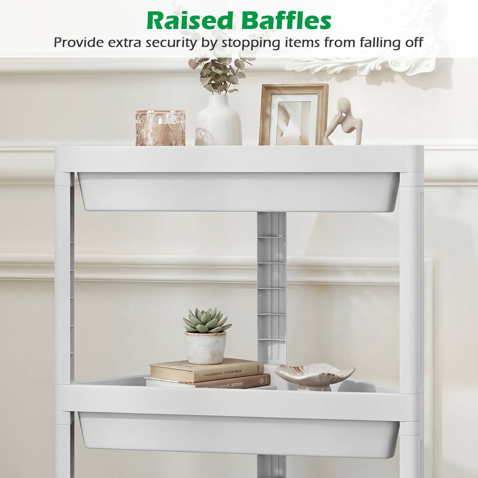 Raised Baffles  
Provide extra security by stopping items from falling off