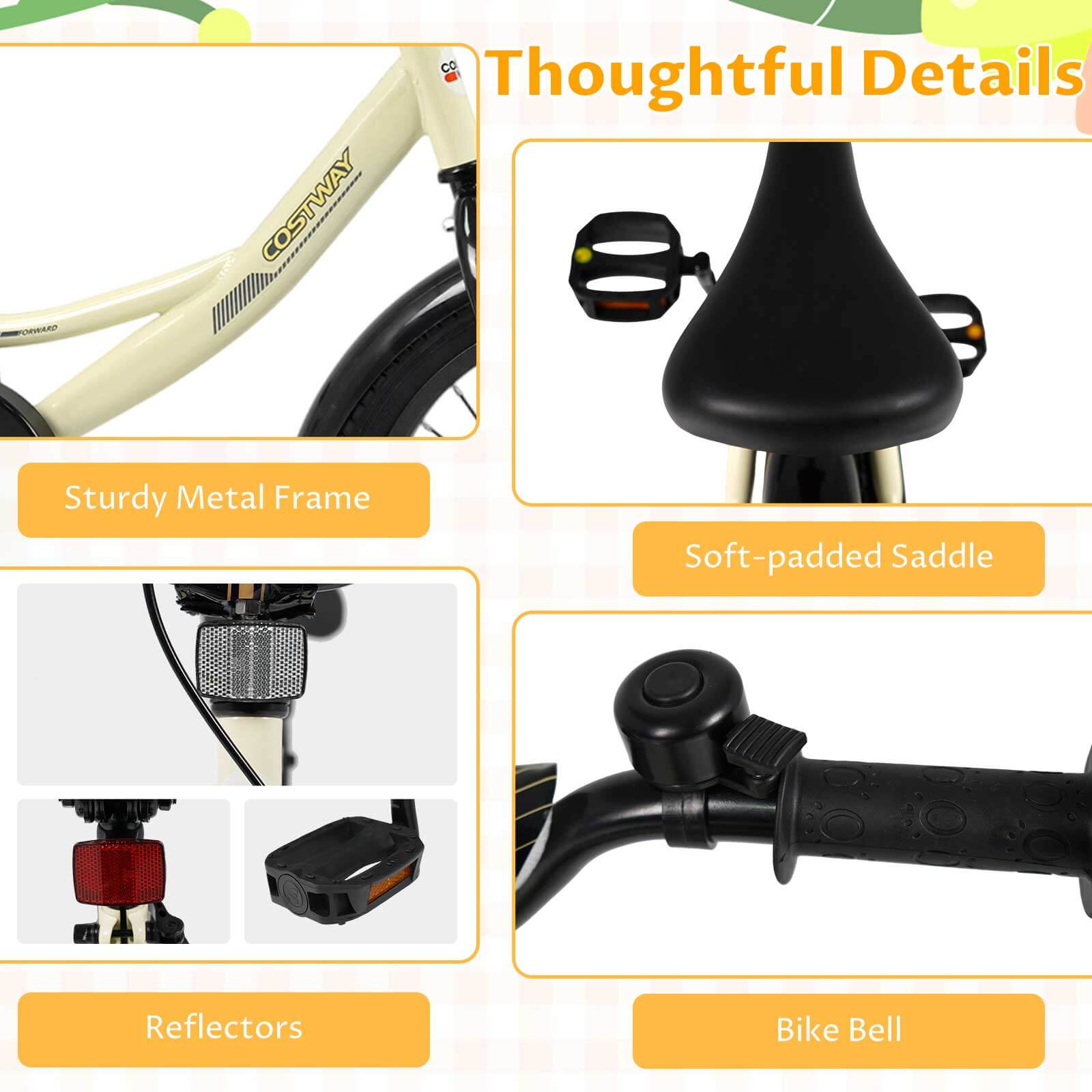 Thoughtful Details

- Sturdy Metal Frame
- Soft-padded Saddle
- Reflectors
- Bike Bell