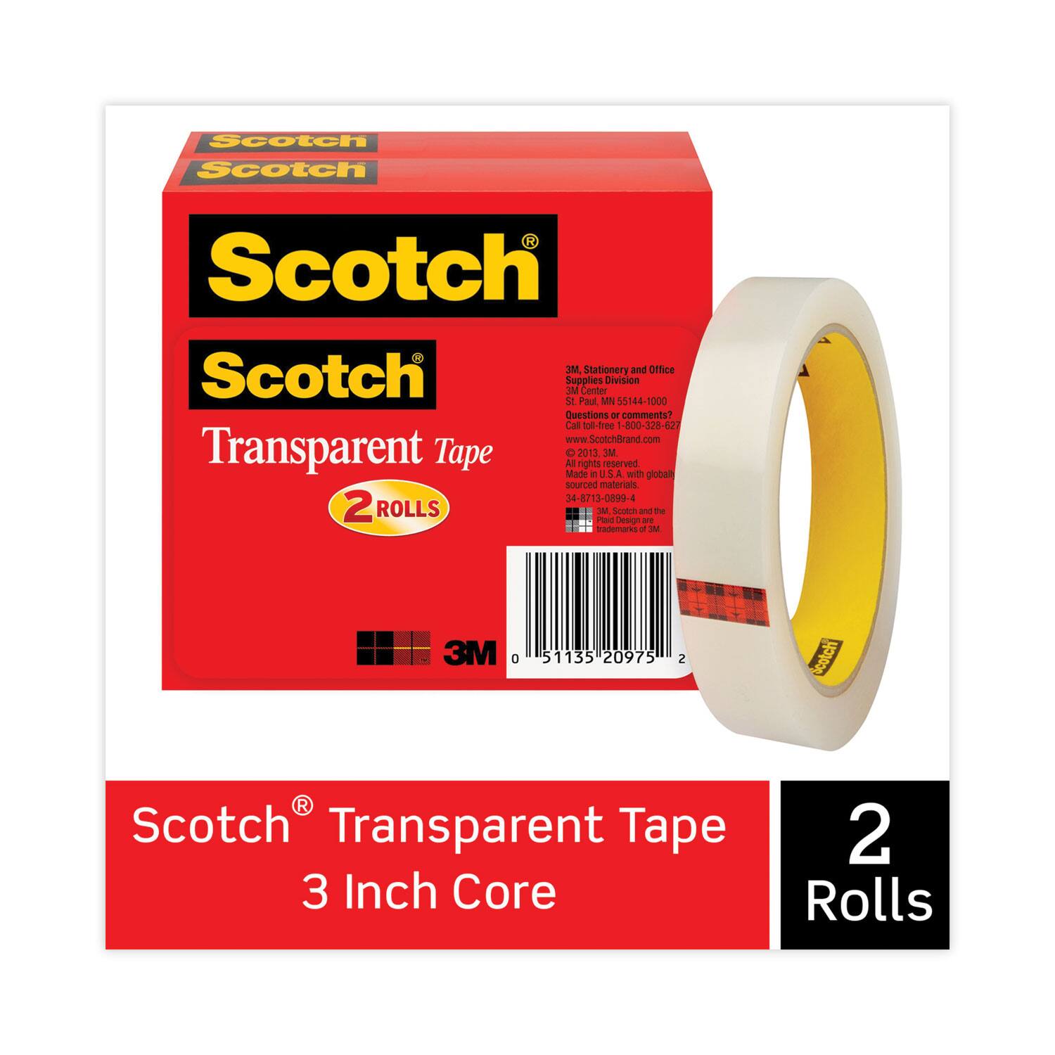 Scotch Transparent Tape  
3 Inch Core  
2 Rolls  

3M Stationery and Office Supplies  
IM Center Division  
St. Paul, MN 55144-1000  

Questions or comments?  
Call toll-free: 800-328-6277  
www.ScotchBrand.com  

© 2013 3M. All rights reserved.  
Made with globally sourced materials.  
34-8713-0899-4  

Scotch® Transparent Tape  
2 Rolls  

3M  
51135 20975
