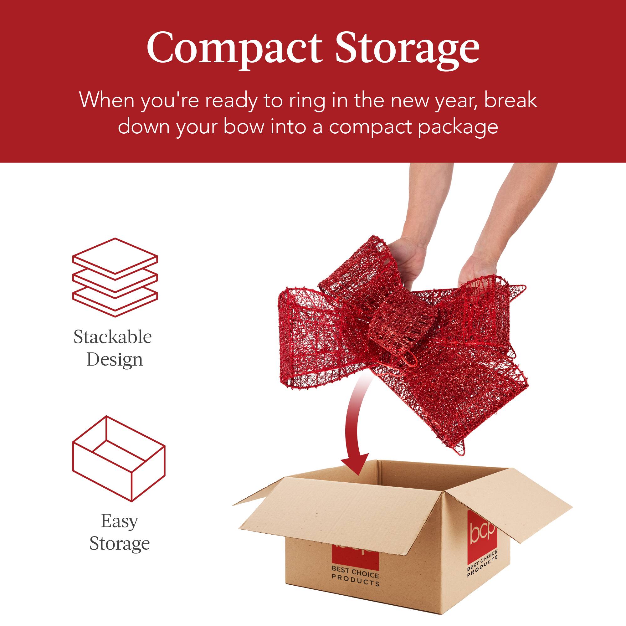 Compact Storage

When you're ready to ring in the new year, break down your bow into a compact package

Stackable Design

Easy Storage