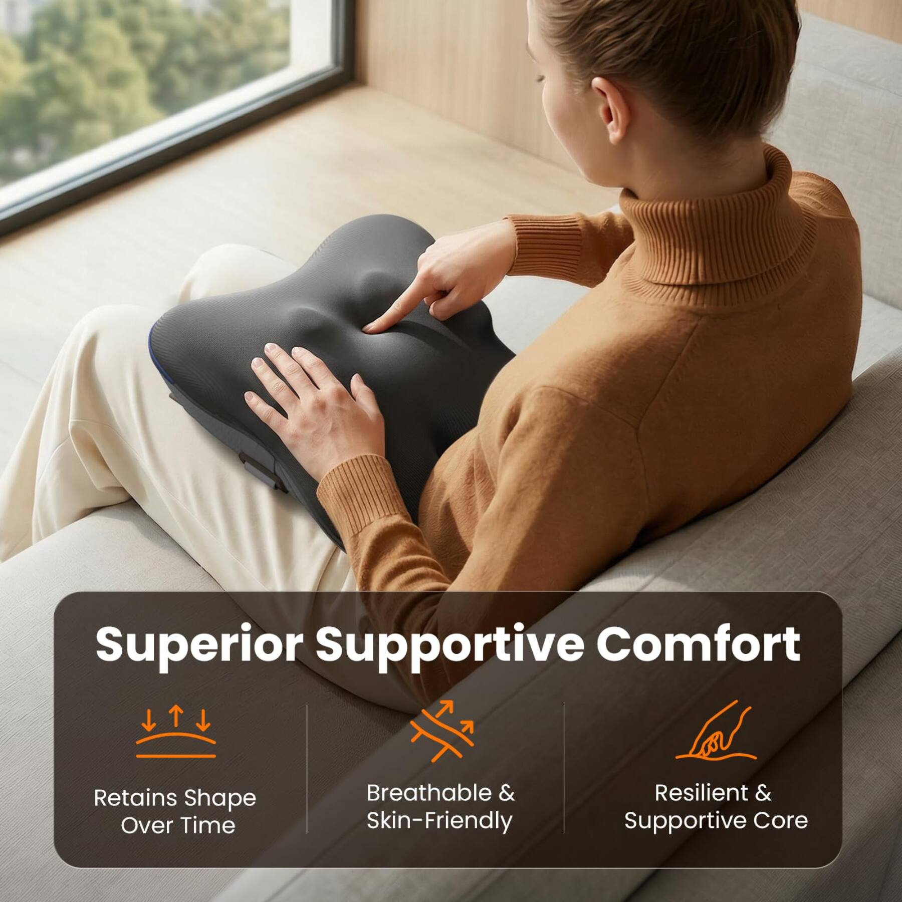 Superior Supportive Comfort  
Retains Shape Over Time  
Breathable & Skin-Friendly  
Resilient & Supportive Core