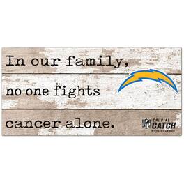 Fan Creations - Los Angeles Chargers NFL Crucial Catch 6'' x 12'' In Our Family No One Fights Cancer Alone Sign - Multicolor