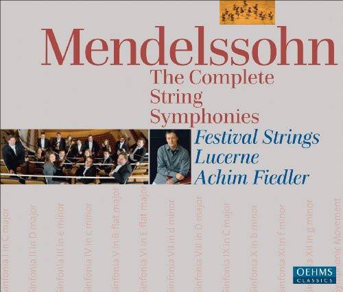 Mendelssohn  
The Complete String Symphonies  

Festival Strings Lucerne  
Achim Fiedler  

Symphony No. 1 in C major, Op. 11  
Symphony No. 2 in D major, Op. 11  
Symphony No. 3 in A major, Op. 11  
Symphony No. 4 in C minor, Op. 11  
Symphony No. 5 in B-flat major, Op. 11  
Symphony No. 6 in F major, Op. 11  
Symphony No. 7 in D minor, Op. 11  
Symphony No. 8 in D minor, Op. 11  
Symphony No. 9 in E major, Op. 11  
Symphony No. 10 in B-flat major, Op. 11  
Symphony No. 11 in E major, Op. 11  
Symphony No. 12 in C minor, Op. 11  
Symphony No. 13 in E-flat major, Op. 11  
Symphony No. 14 in C major, Op. 1