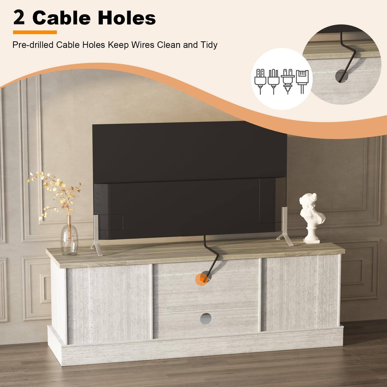 2 Cable Holes  
Pre-drilled Cable Holes Keep Wires Clean and Tidy