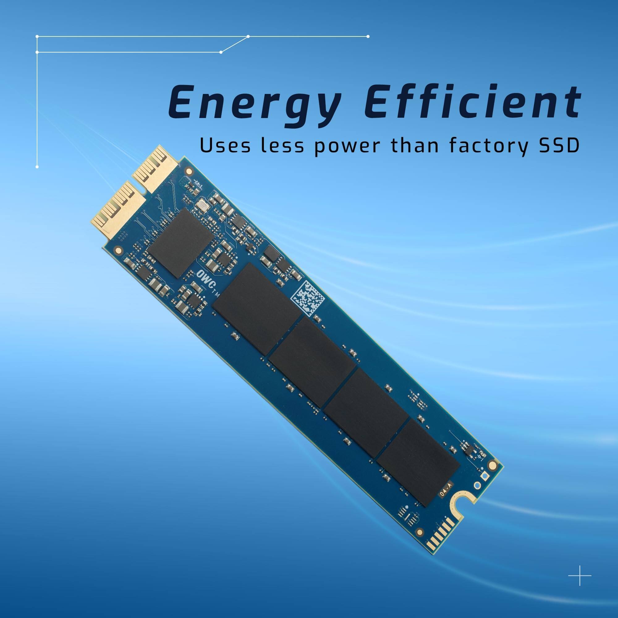 Energy Efficient  
Uses less power than factory SSD