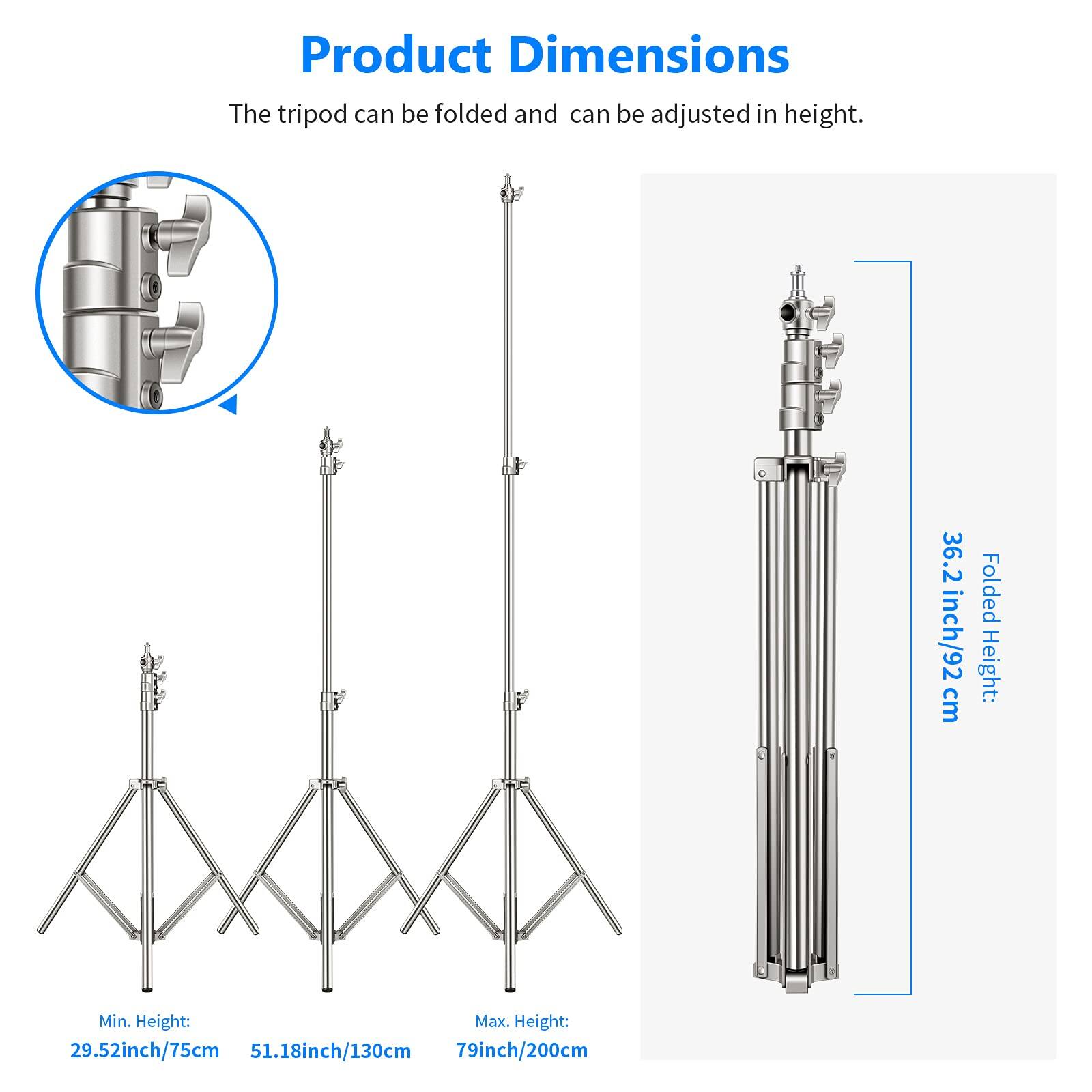 Product Dimensions

The tripod can be folded and can be adjusted in height.

- Folded Height: 36.2 inch/92 cm
- Min. Height: 29.52 inch/75 cm
- Max. Height: 51.18 inch/130 cm
- Max. Height: 79 inch/200 cm