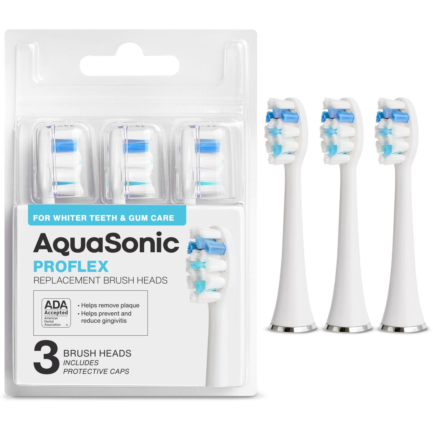 FOR WHITER TEETH & GUM CARE

AquaSonic  
PROFLEX  
REPLACEMENT BRUSH HEADS

- Helps remove plaque
- Helps prevent and reduce gingivitis

ADA Accepted  
American Dental Association

3 BRUSH HEADS  
INCLUDES PROTECTIVE CAPS