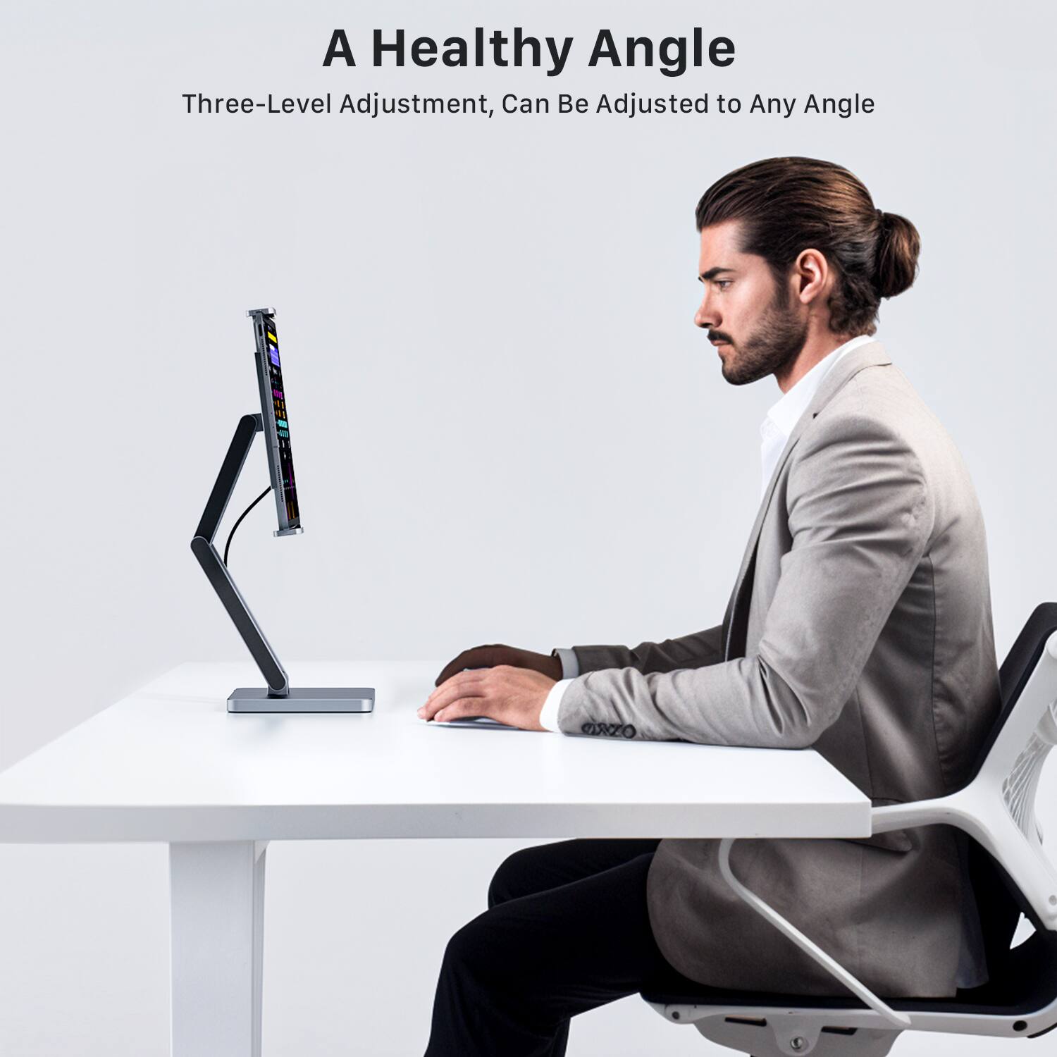 A Healthy Angle  
Three-Level Adjustment, Can Be Adjusted to Any Angle