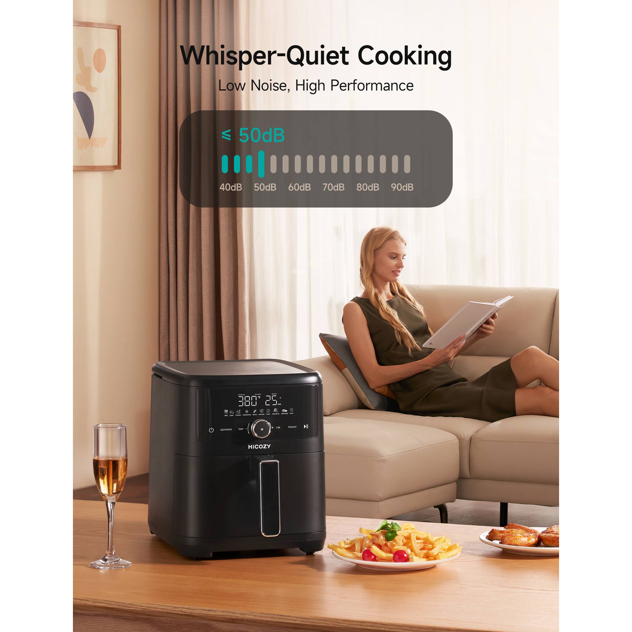 Whisper-Quiet Cooking  
Low Noise, High Performance  

≤ 50dB  
40dB 50dB 60dB 70dB 80dB 90dB  

380° 25.  

HICOZY