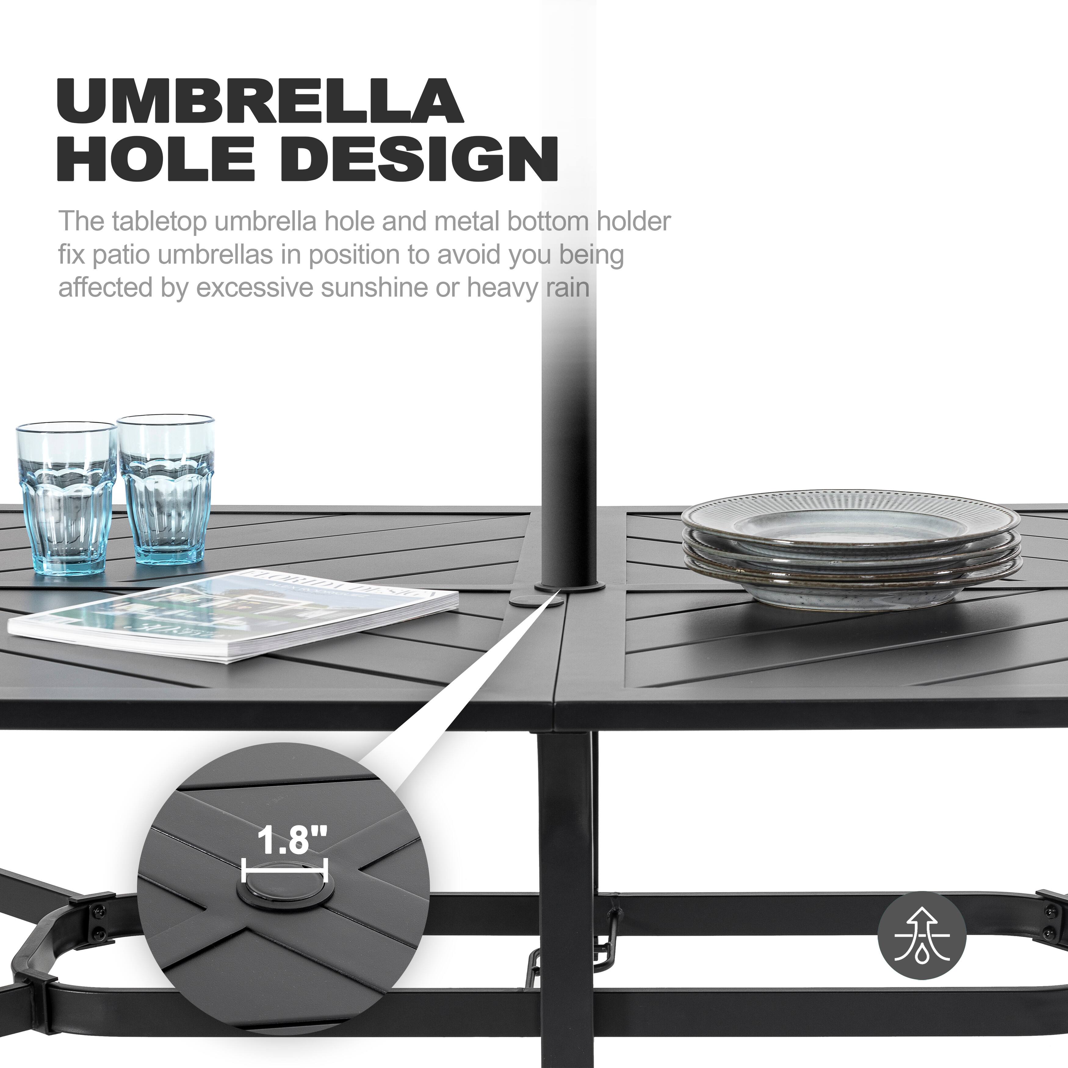 UMBRELLA HOLE DESIGN

The tabletop umbrella hole and metal bottom holder fix patio umbrellas in position to avoid you being affected by excessive sunshine or heavy rain.

1.8"