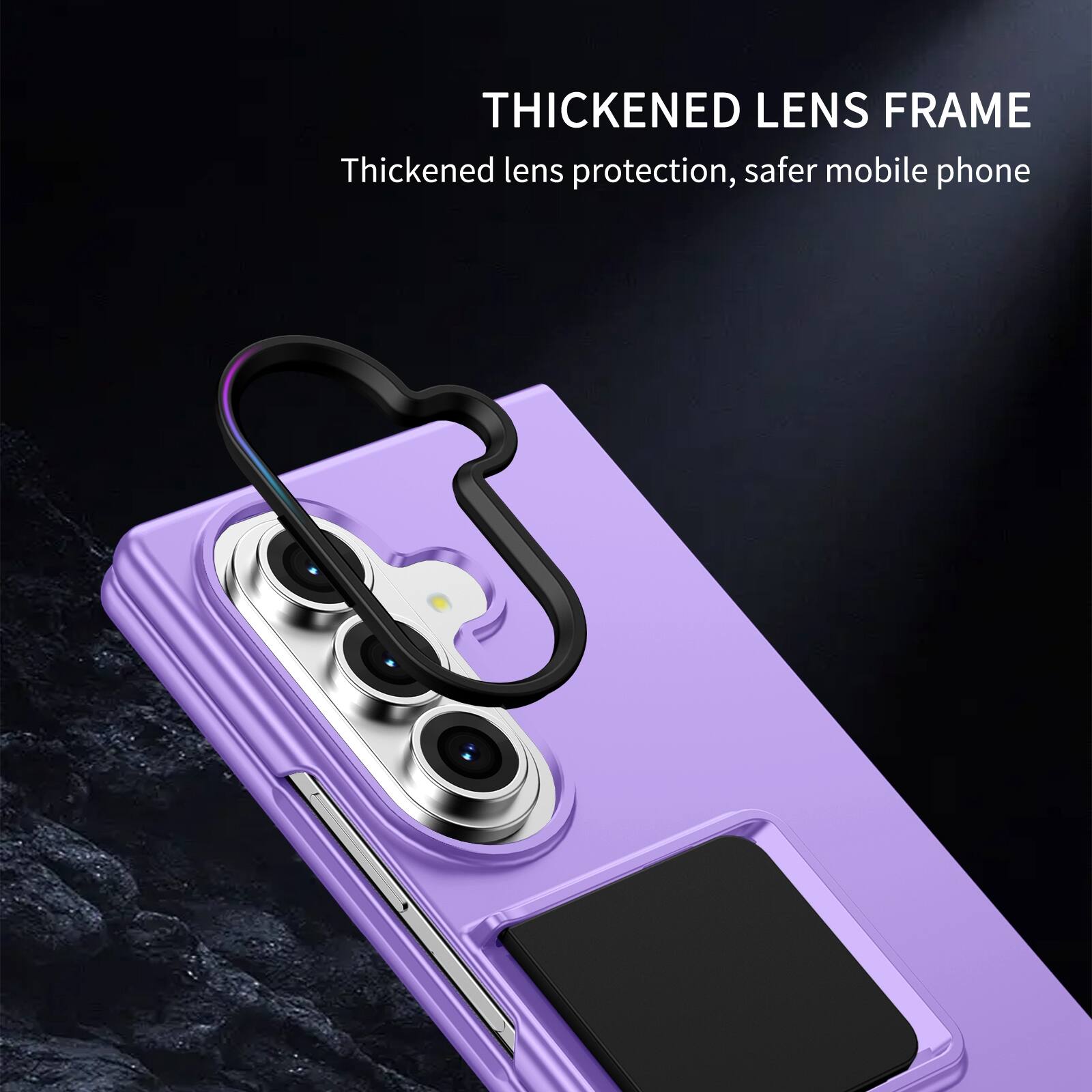 THICKENED LENS FRAME  
Thickened lens protection, safer mobile phone