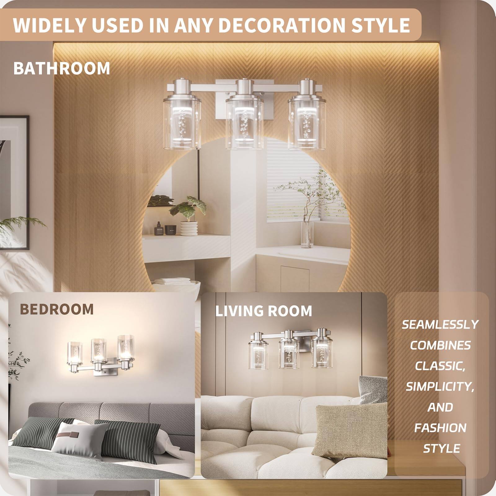 WIDELY USED IN ANY DECORATION STYLE

BATHROOM

BEDROOM

LIVING ROOM

SEAMLESSLY COMBINES CLASSIC, SIMPLICITY, AND FASHION STYLE