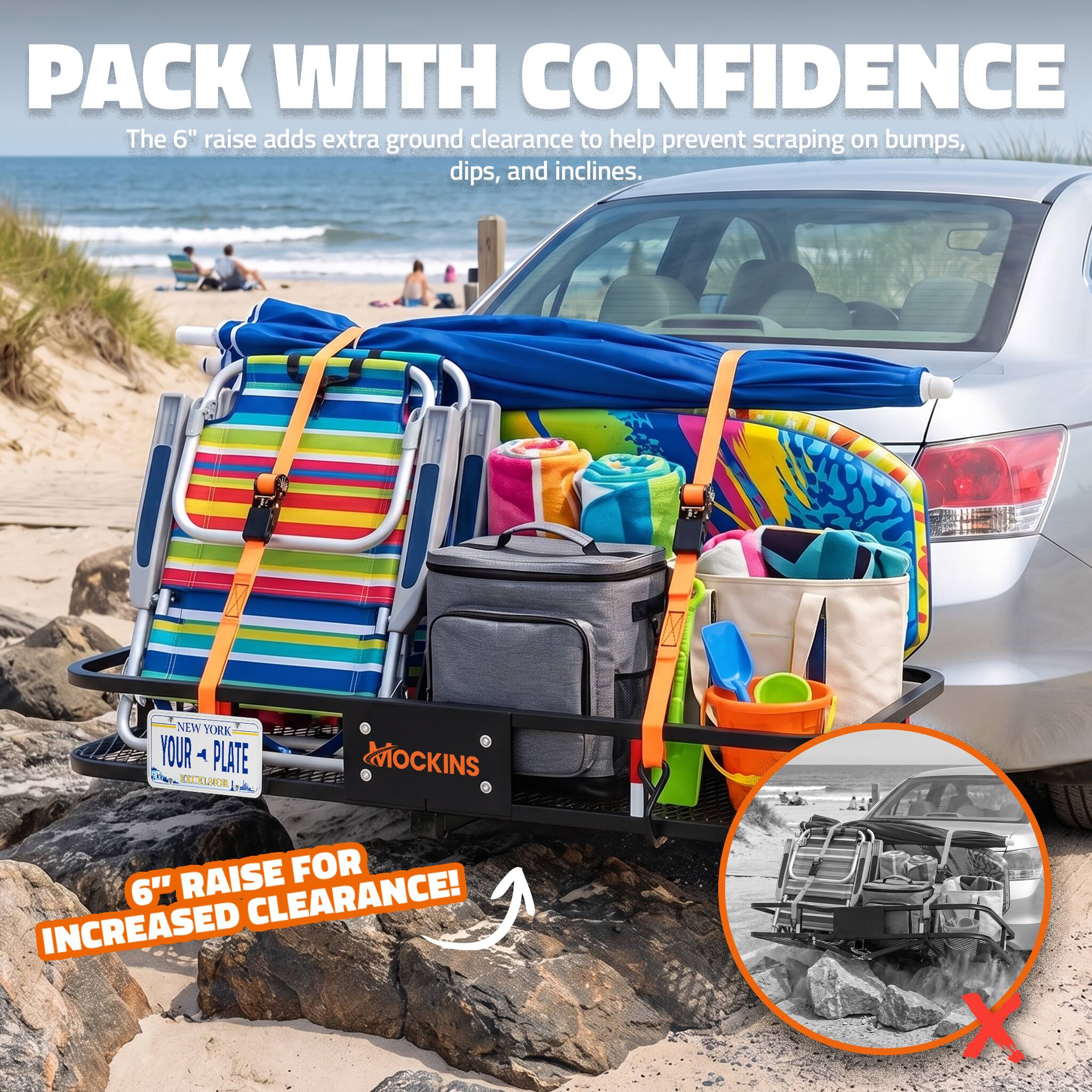 PACK WITH CONFIDENCE  
The 6" raise adds extra ground clearance to help prevent scraping on bumps, dips, and inclines.  

NEW YORK YOUR PLATE EXCELSION  
MOCKINS  
6" RAISE FOR INCREASED CLEARANCE!