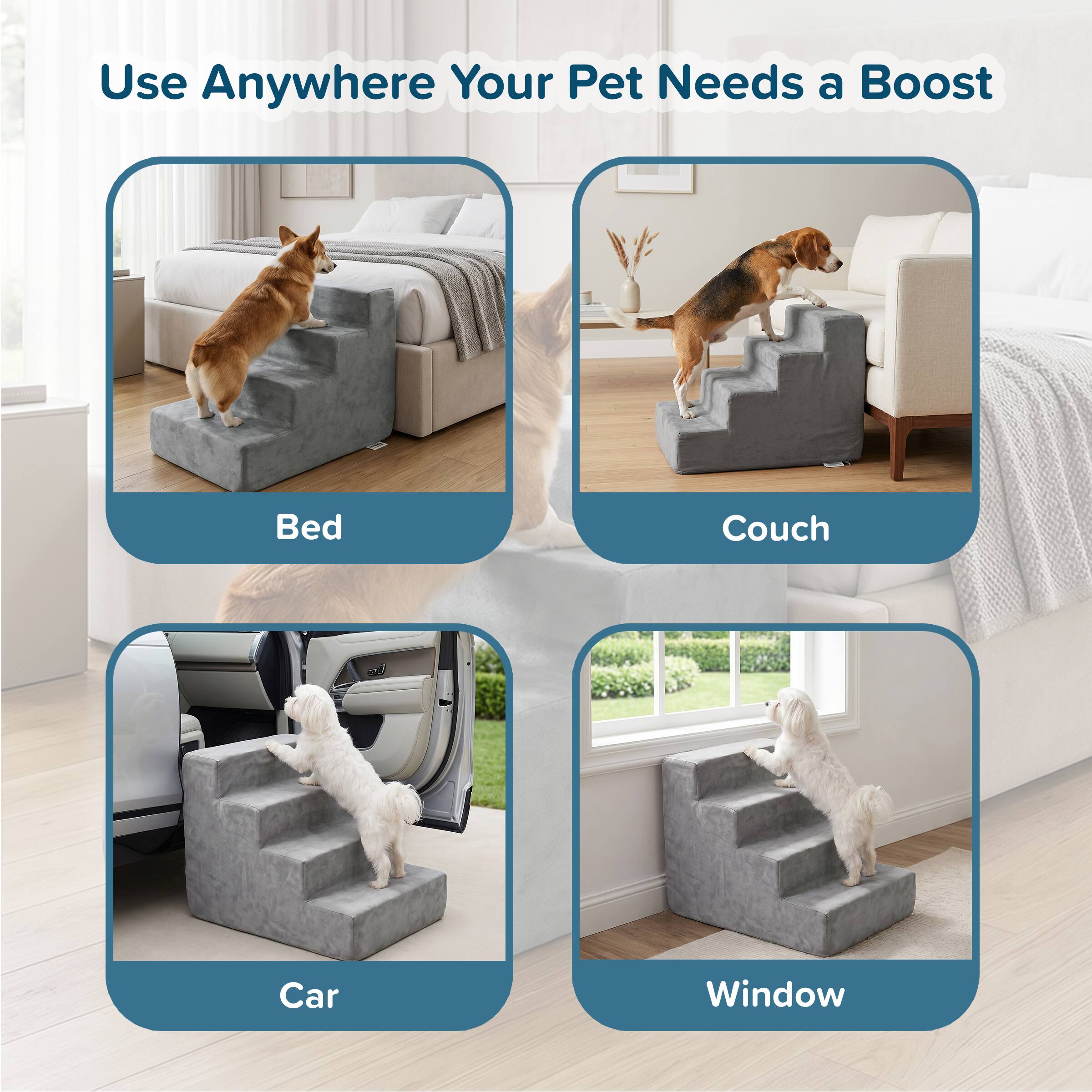 Use Anywhere Your Pet Needs a Boost

- Bed
- Couch
- Car
- Window