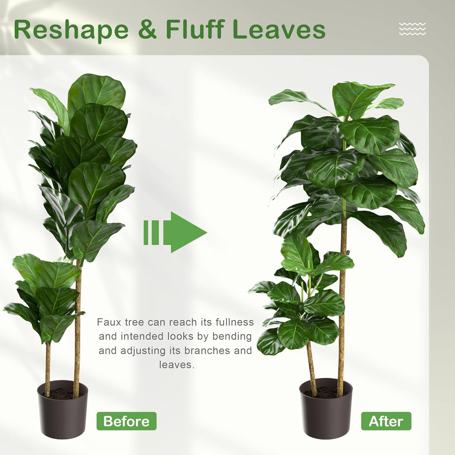 Reshape & Fluff Leaves

Faux tree can reach its fullness and intended looks by bending and adjusting its branches and leaves.

Before After