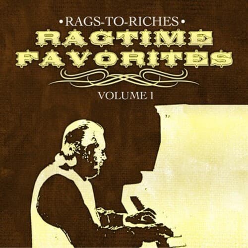 Rags to Riches - Ragtime Favorites Vol. 1  - COMPACT DISCS
