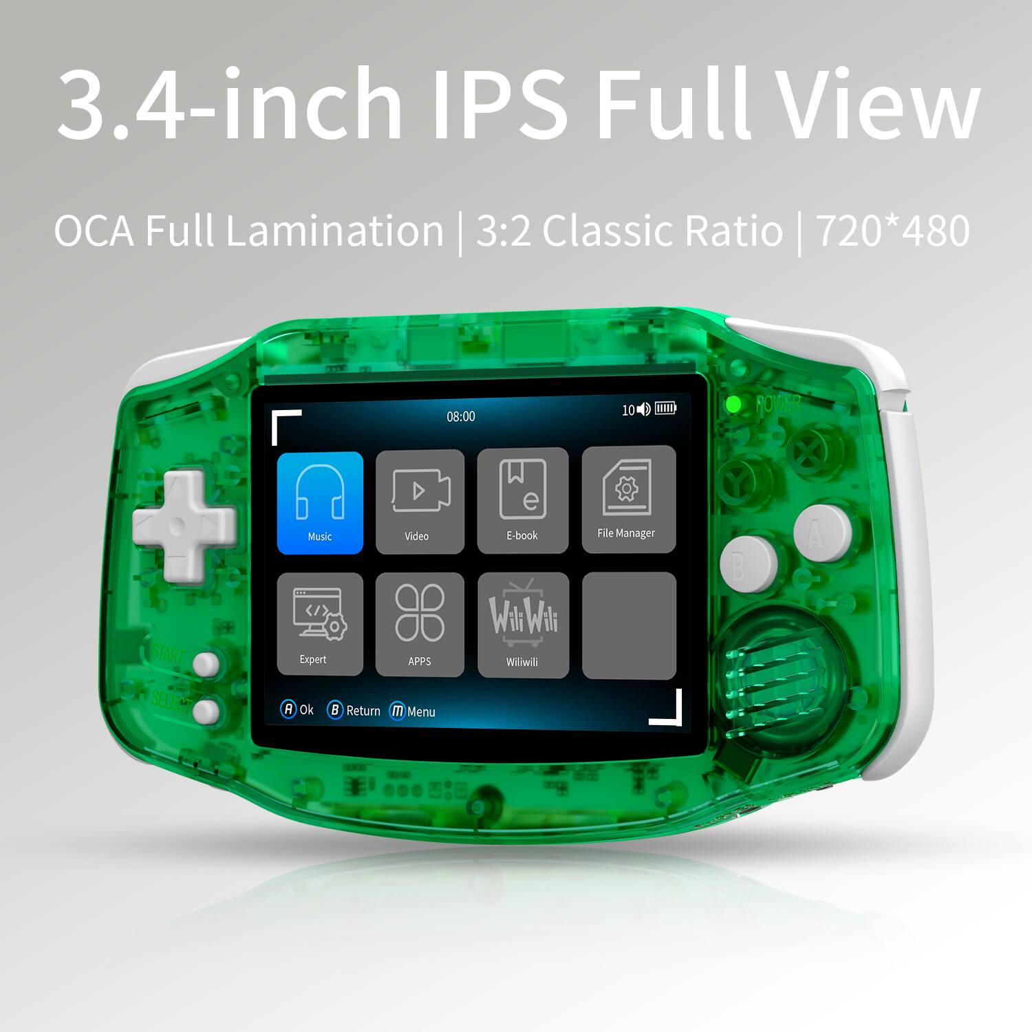 3.4-inch IPS Full View  
OCA Full Lamination | 3:2 Classic Ratio | 720*480  

Music  
Video  
E-book  
File Manager  
Expert  
APPS  
Wi-Fi  
Wii  
WiiWii  

08:00  
10 nii ROWER START SELET  

Ok  
Return  
Menu