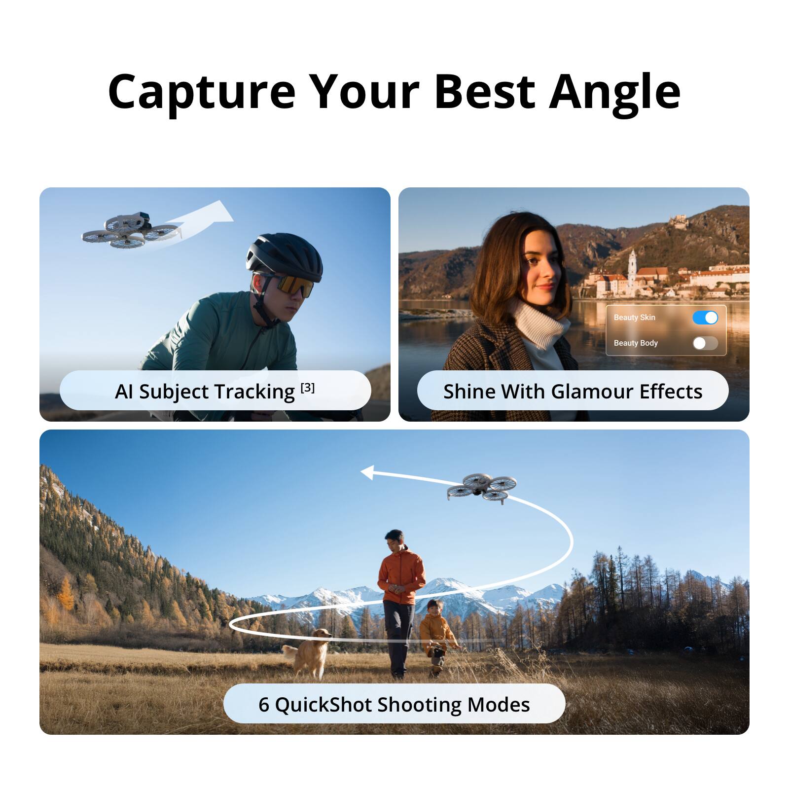 Capture Your Best Angle

AI Subject Tracking [3]

Shine With Glamour Effects

6 QuickShot Shooting Modes