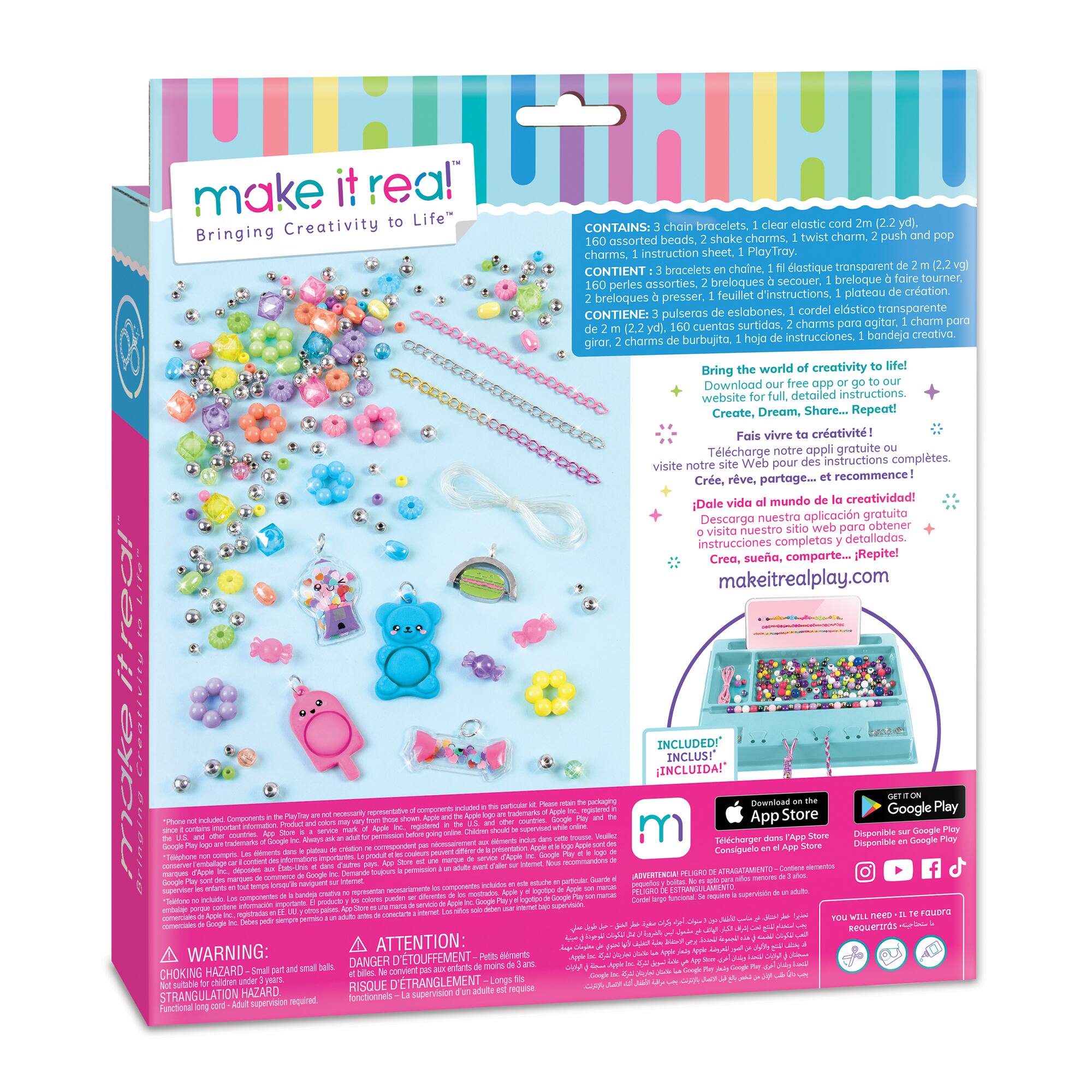 Make It Real Life! Chain bracelets, clear elastic cord (yd). Bringing creativity to life! CONTAINS: shake charms, twist chains, push assorted beads. charms instruction sheet PlayTray. CONTENTS: chain, elastic tronsparent beads. shake charms, twist chains, push assorted beads. charms instruction sheet PlayTray. CONTENTS: chain, elastic tronsparent beads. shake charms, twist chains, push assorted beads. charms instruction sheet PlayTray. CONTENTS: chain, elastic tronsparent beads. shake charms, twist chains, push assorted beads. charms instruction sheet PlayTray. CONTENTS: chain, elastic tronsparent beads. shake charms, twist chains, push assorted beads. charms instruction sheet PlayTray. CONTENTS: chain, elastic tronsparent beads. shake charms, twist chains, push assorted beads. charms instruction sheet PlayTray. CONTENTS: chain, elastic tronsparent beads. shake charms, twist chains, push assorted beads. charms instruction sheet PlayTray. CONTENTS: chain, elastic tronsparent beads. shake charms, twist chains, push assorted beads. charms instruction sheet PlayTray. CONTENTS: chain, elastic tronsparent beads. shake charms, twist chains, push assorted beads. charms instruction sheet PlayTray. CONTENTS: chain, elastic tronsparent beads. shake charms, twist chains, push assorted beads. charms instruction sheet PlayTray. CONTENTS: chain, elastic tronsparent beads. shake charms, twist chains, push assorted beads. charms instruction sheet PlayTray. CONTENTS: chain, elastic tronsparent beads. shake charms, twist chains, push assorted beads. charms instruction sheet PlayTray. CONTENTS: chain, elastic tronsparent beads. shake charms, twist chains, push assorted
