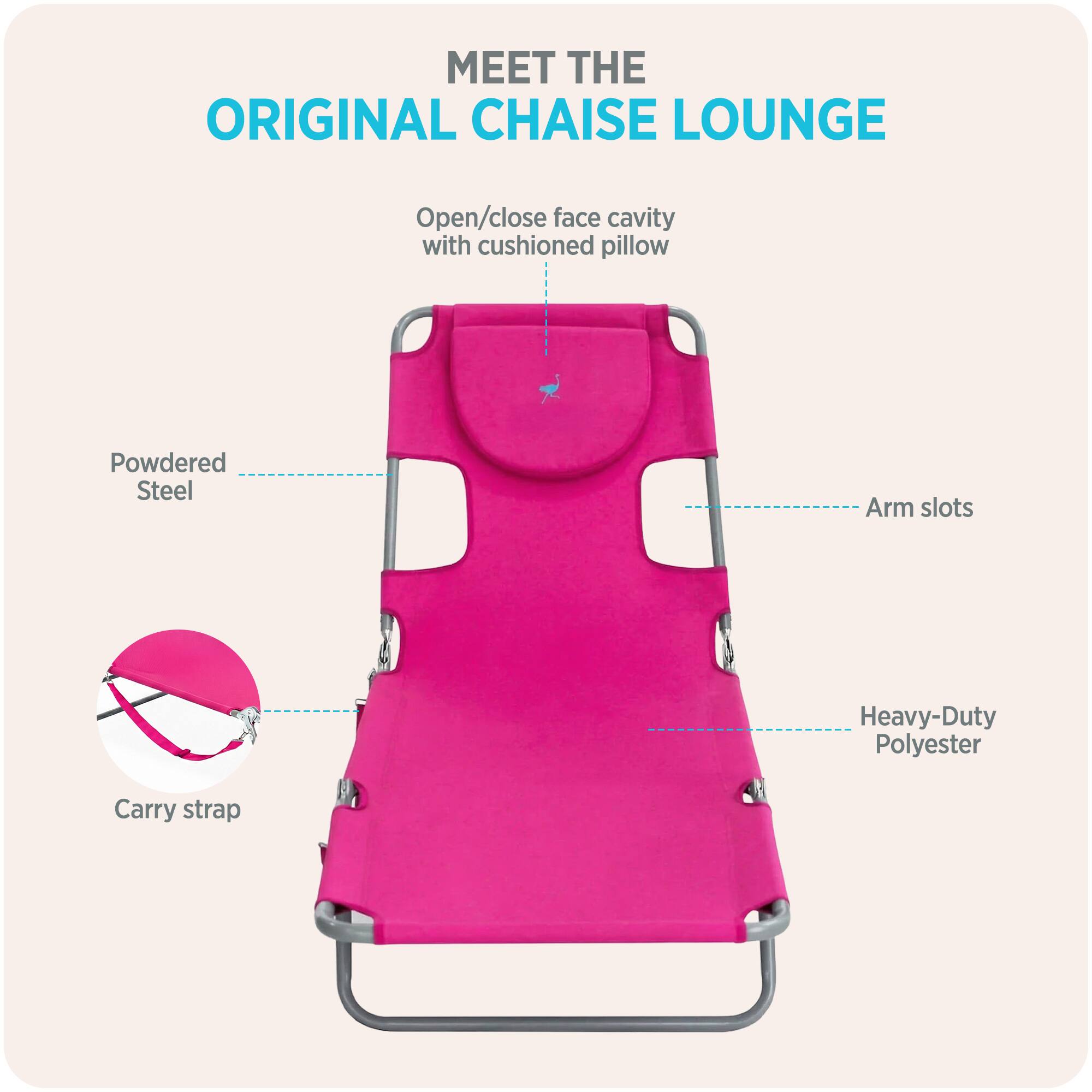MEET THE ORIGINAL CHAISE LOUNGE

- Open/close face cavity with cushioned pillow
- Powdered Steel
- Arm slots
- Heavy-Duty Polyester
- Carry strap