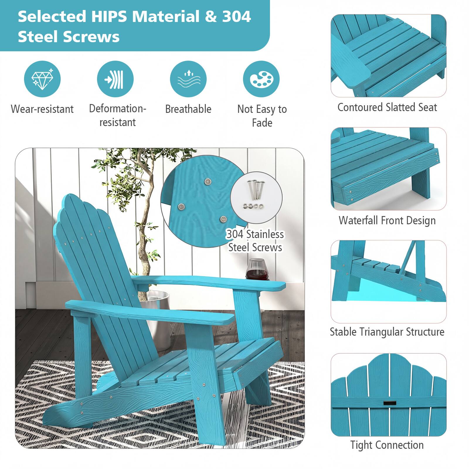 Selected HIPS Material & 304 Steel Screws

- Wear-resistant
- Deformation-resistant
- Breathable
- Not Easy to Fade

304 Stainless Steel Screws

- Contoured Slatted Seat
- Waterfall Front Design
- Stable Triangular Structure
- Tight Connection