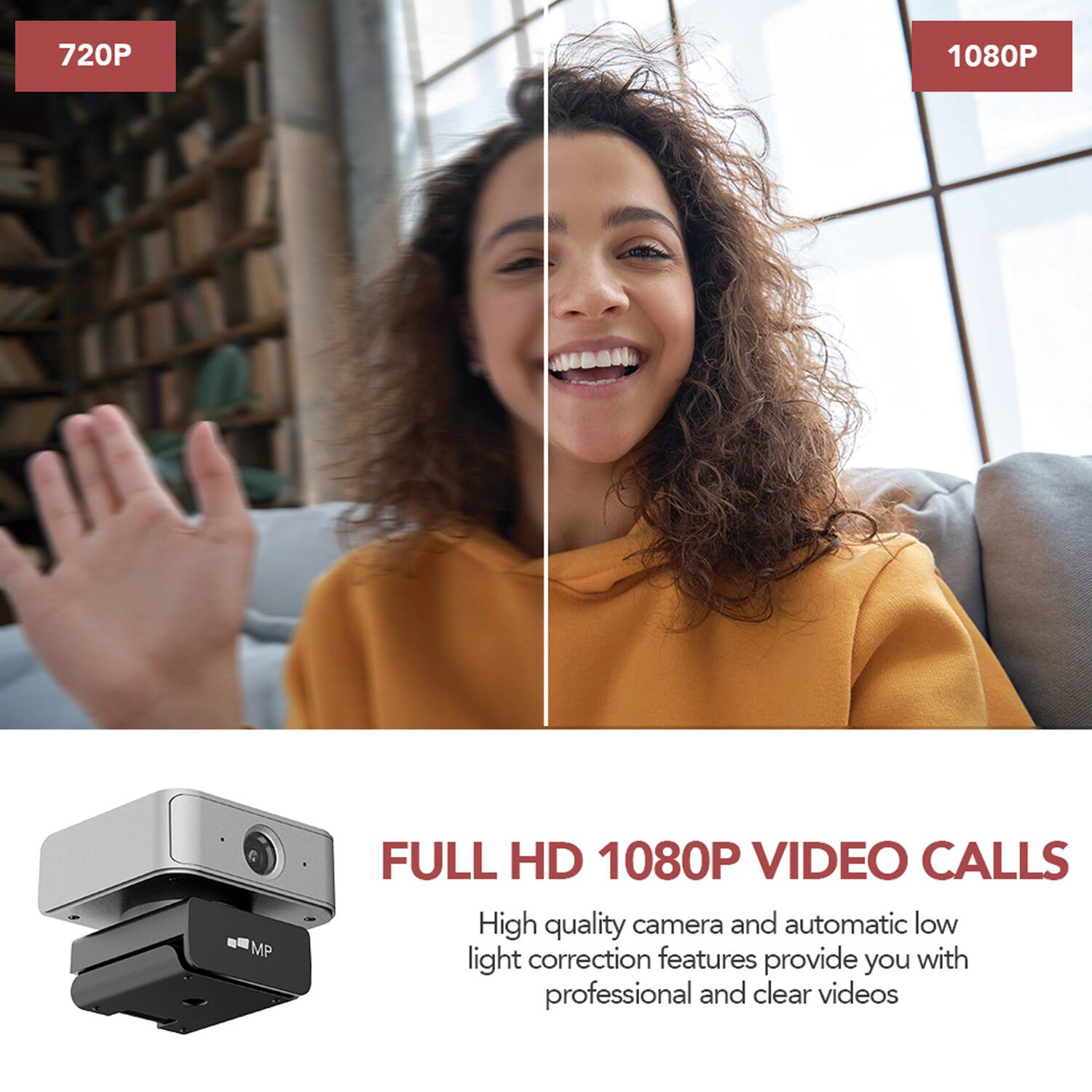 720P 1080P MP FULL HD 1080P VIDEO CALLS

High quality camera and automatic low light correction features provide you with professional and clear videos