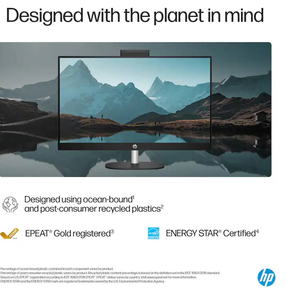Designed with the planet in mind

Designed using ocean-bound¹ and post-consumer recycled plastics²

EPEAT® Gold registered³

ENERGY STAR® Certified⁴

Percentage of ocean-bound plastic contained in each component varies by product. Percentage of post-consumer recycled plastic varies by product. Recycled plastic content percentage is based on the definition set in the IEC 60801-2018 standard.

Based on US EPEAT® registration according to IEC 60801:2018. EPEAT® status varies by country. Visit www.epeat.net for more information.

ENERGY STAR® and the ENERGY STAR® mark are registered trademarks owned by the U.S. Environmental Protection Agency.

¹Ocean-bound plastic is defined as plastic waste that is likely to end up in the ocean if not intercepted.
²Recycled plastic content percentage is based on the definition set in the IEC 60801-2018 standard.
³Based on US EPEAT® registration according to IEC 60801:2018. EPEAT® status varies by country. Visit www.epeat.net for more information.
⁴ENERGY STAR® and the ENERGY STAR® mark are registered