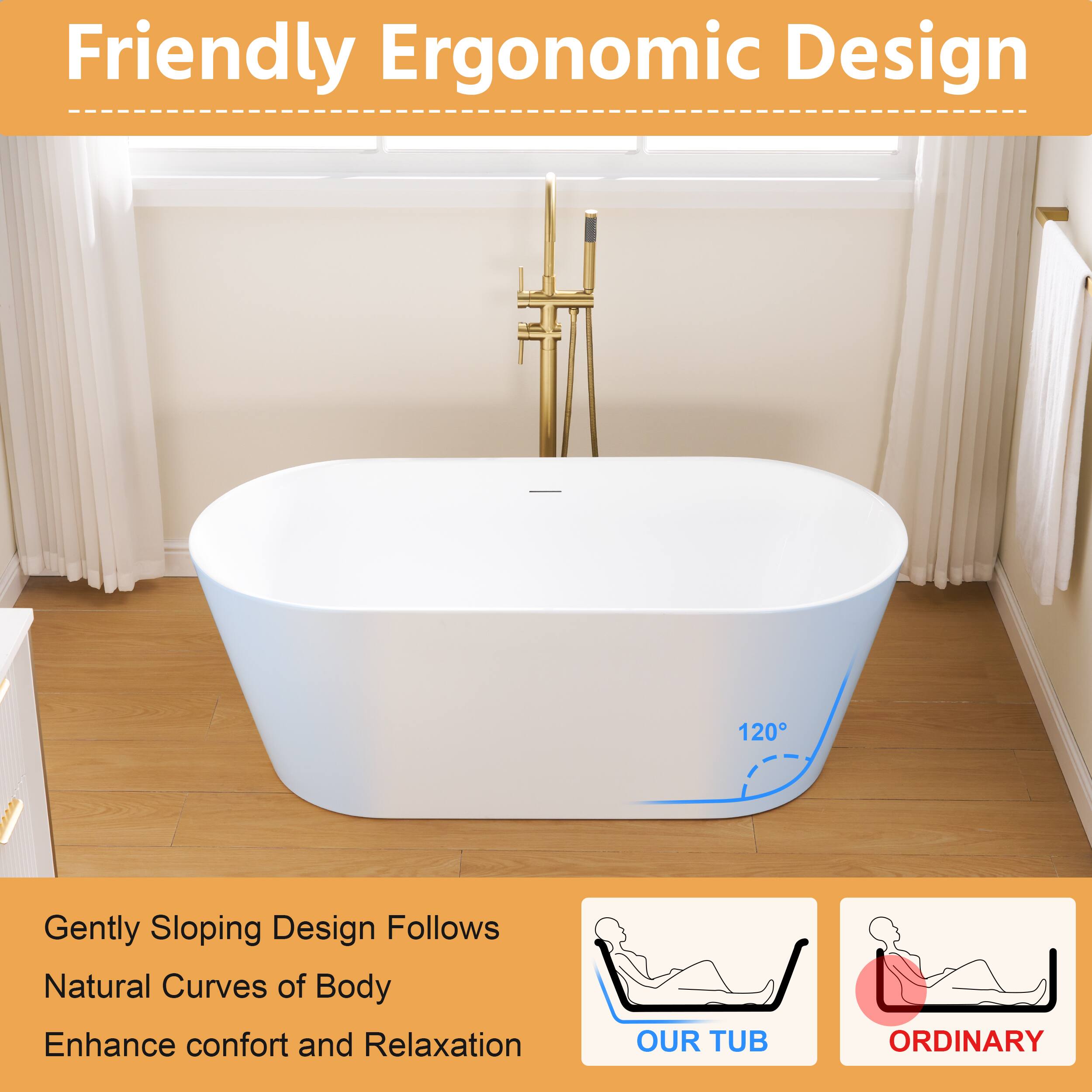 Friendly Ergonomic Design

Gently Sloping Design Follows Natural Curves of Body
Enhance comfort and Relaxation

OUR TUB ORDINARY