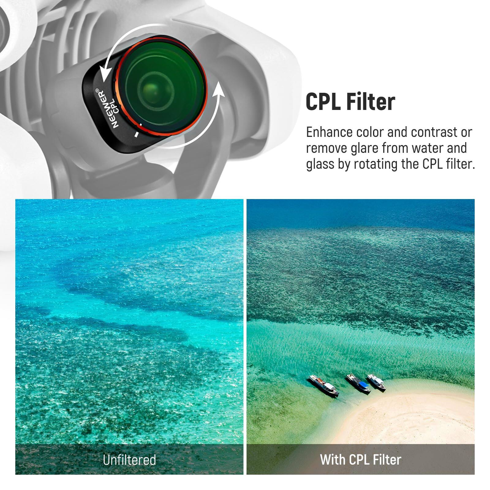 CPL Filter

Enhance color and contrast or remove glare from water and glass by rotating the CPL filter.

Unfiltered

With CPL Filter