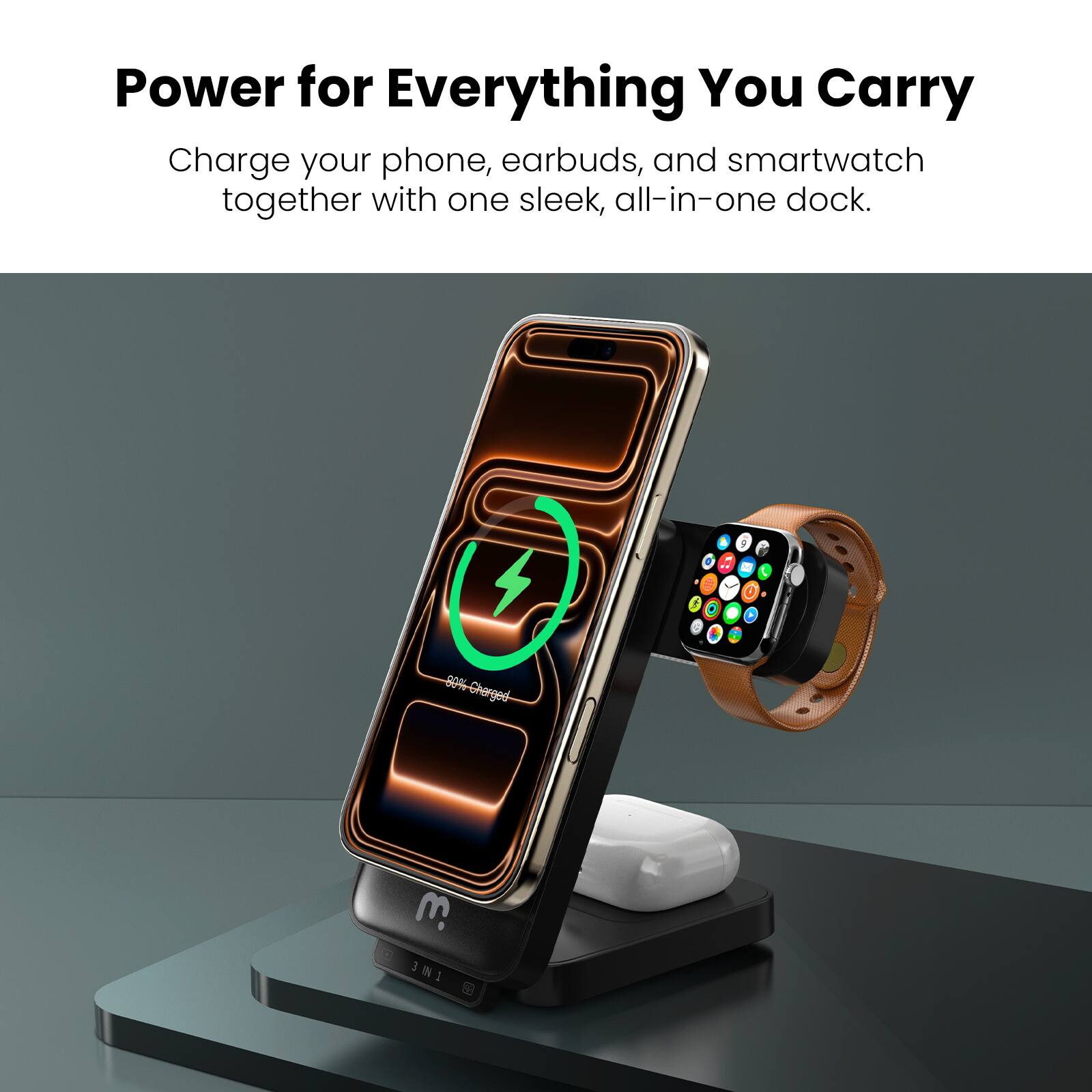 Power for Everything You Carry

Charge your phone, earbuds, and smartwatch together with one sleek, all-in-one dock.