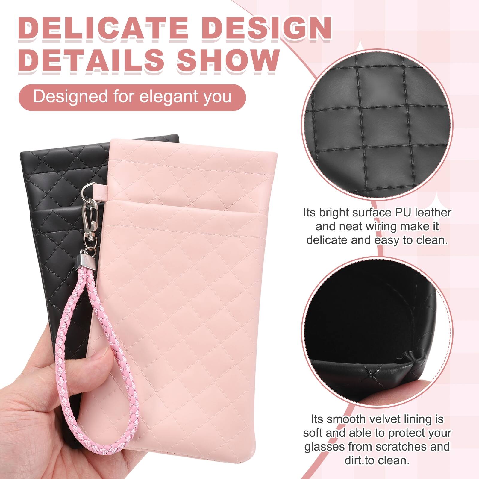 DELICATE DESIGN DETAILS SHOW  
Designed for elegant you  

Its bright surface PU leather and neat wiring make it delicate and easy to clean.  

Its smooth velvet lining is soft and able to protect your glasses from scratches and dirt.