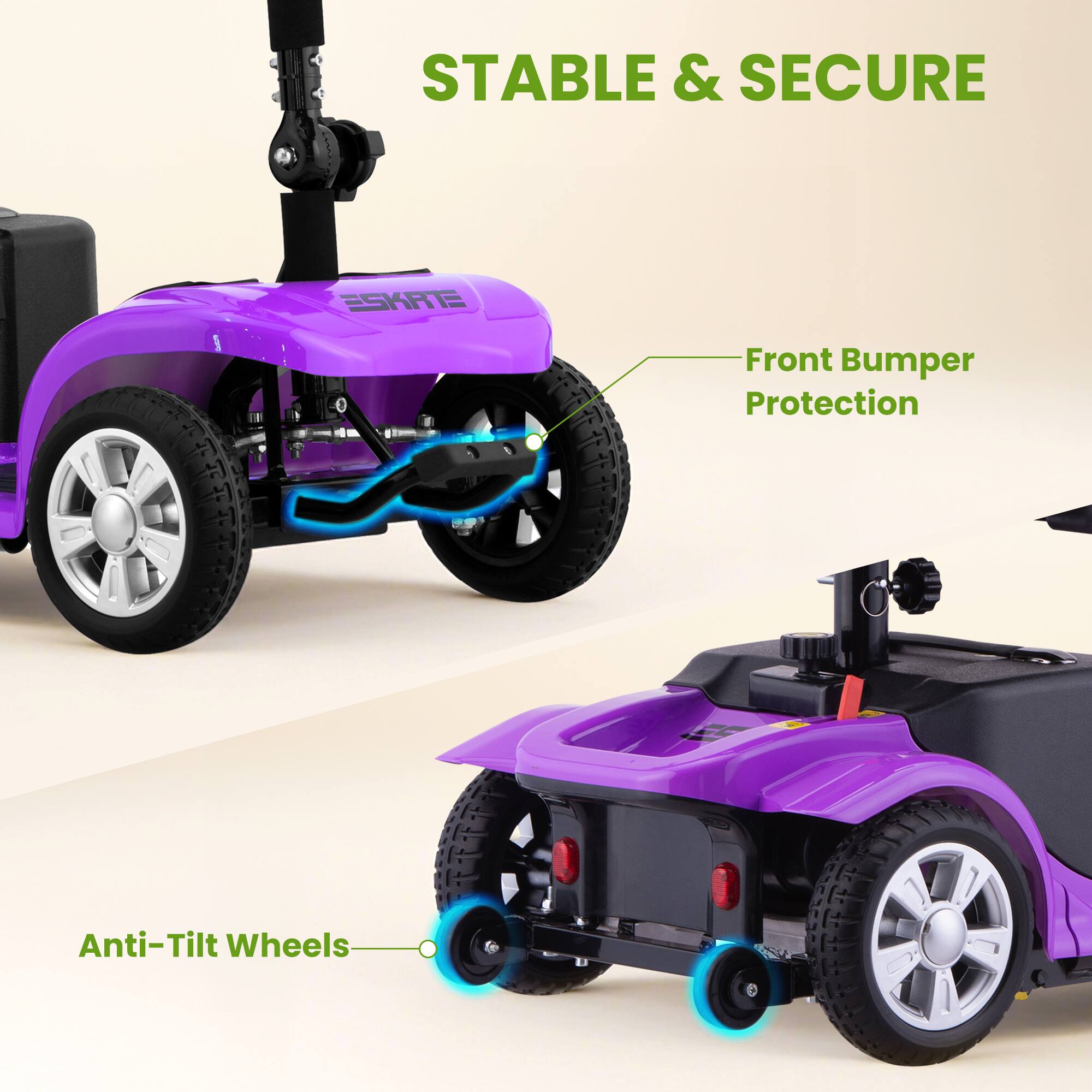 STABLE & SECURE

Front Bumper Protection

Anti-Tilt Wheels
