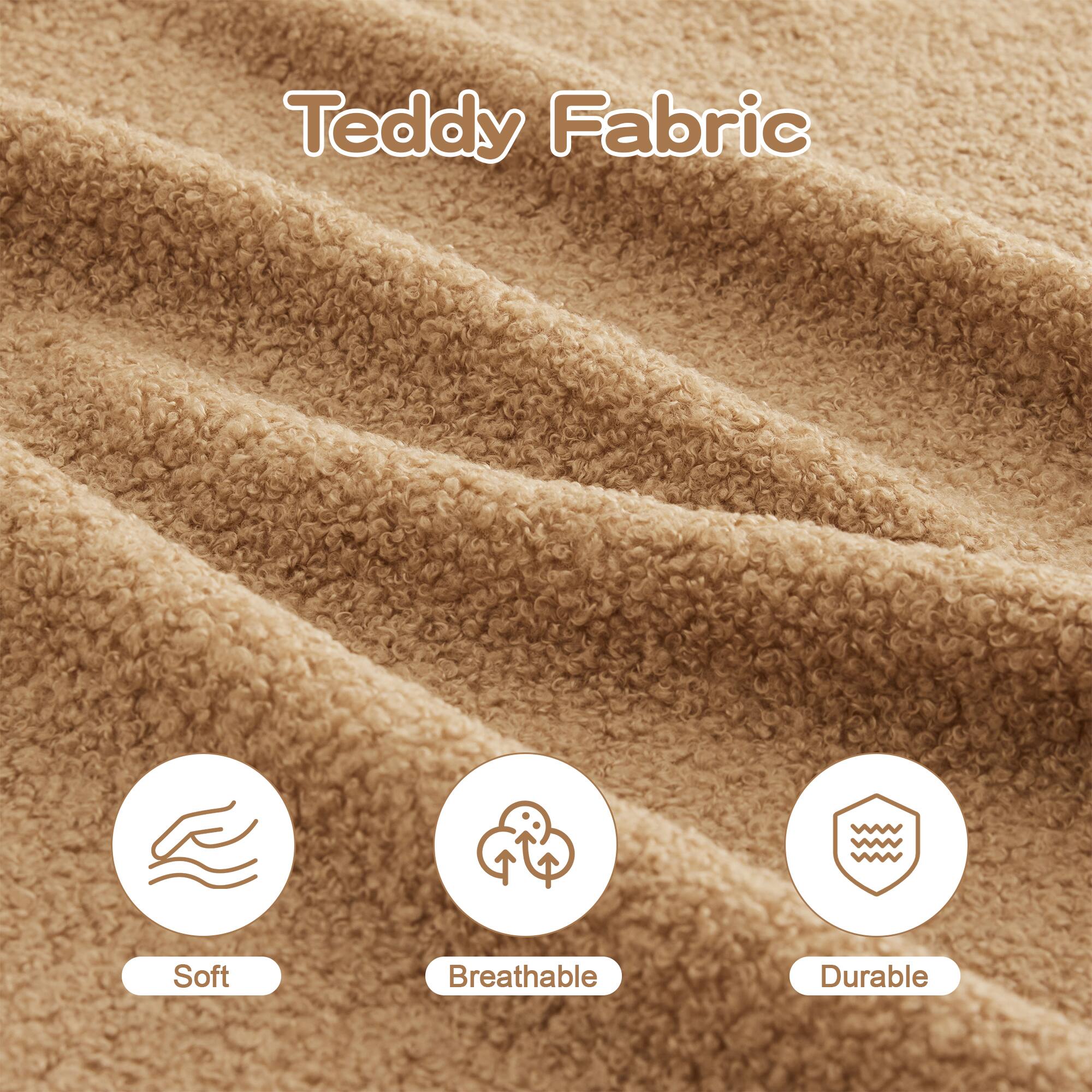 Teddy Fabric

- Soft
- Breathable
- Durable