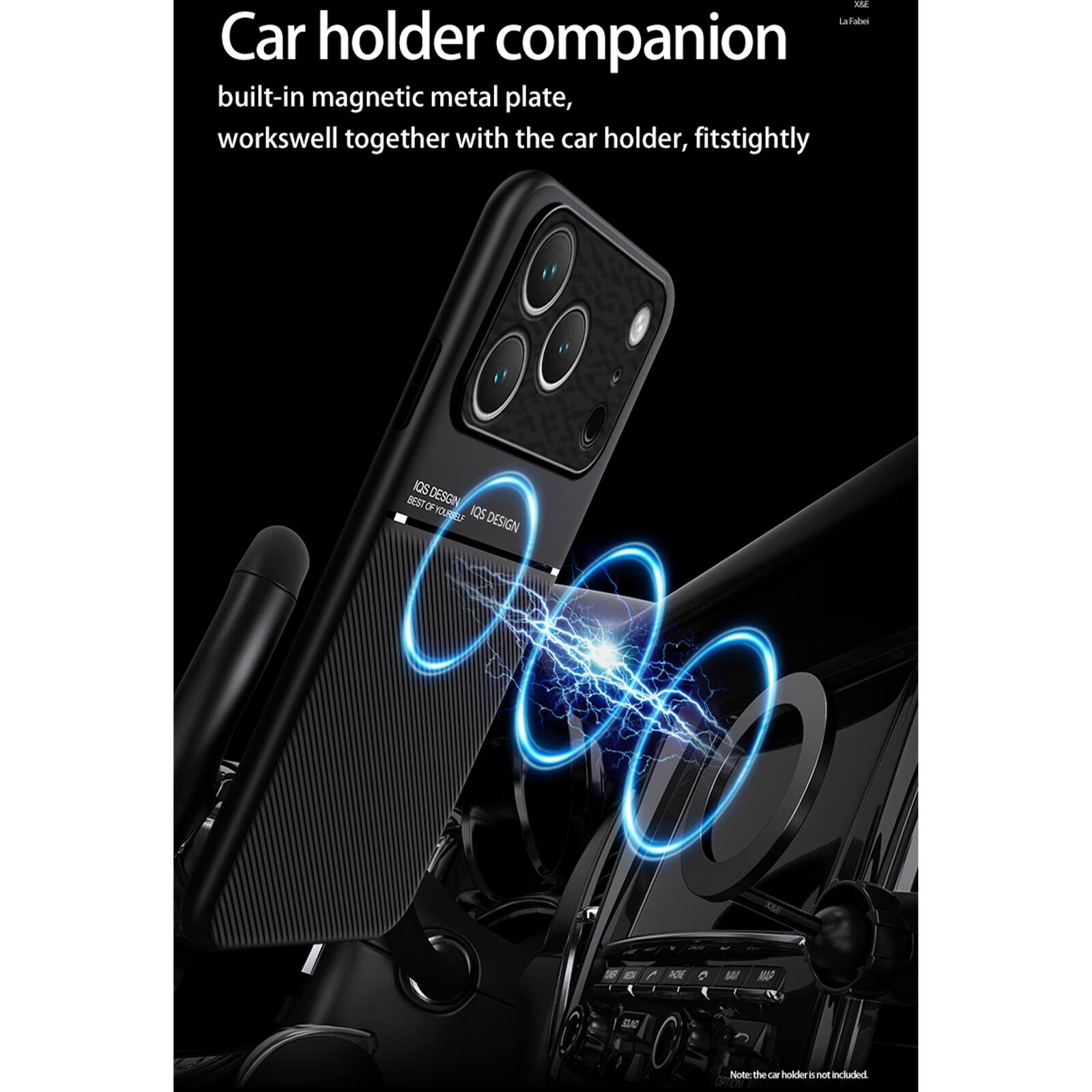 X&E La Fabei Car holder companion built-in magnetic metal plate, works well together with the car holder, fits tightly

IQS DESIGN IQS BEST OF YOURSELF  IQS DESIGN

Note: the car holder is not included.
