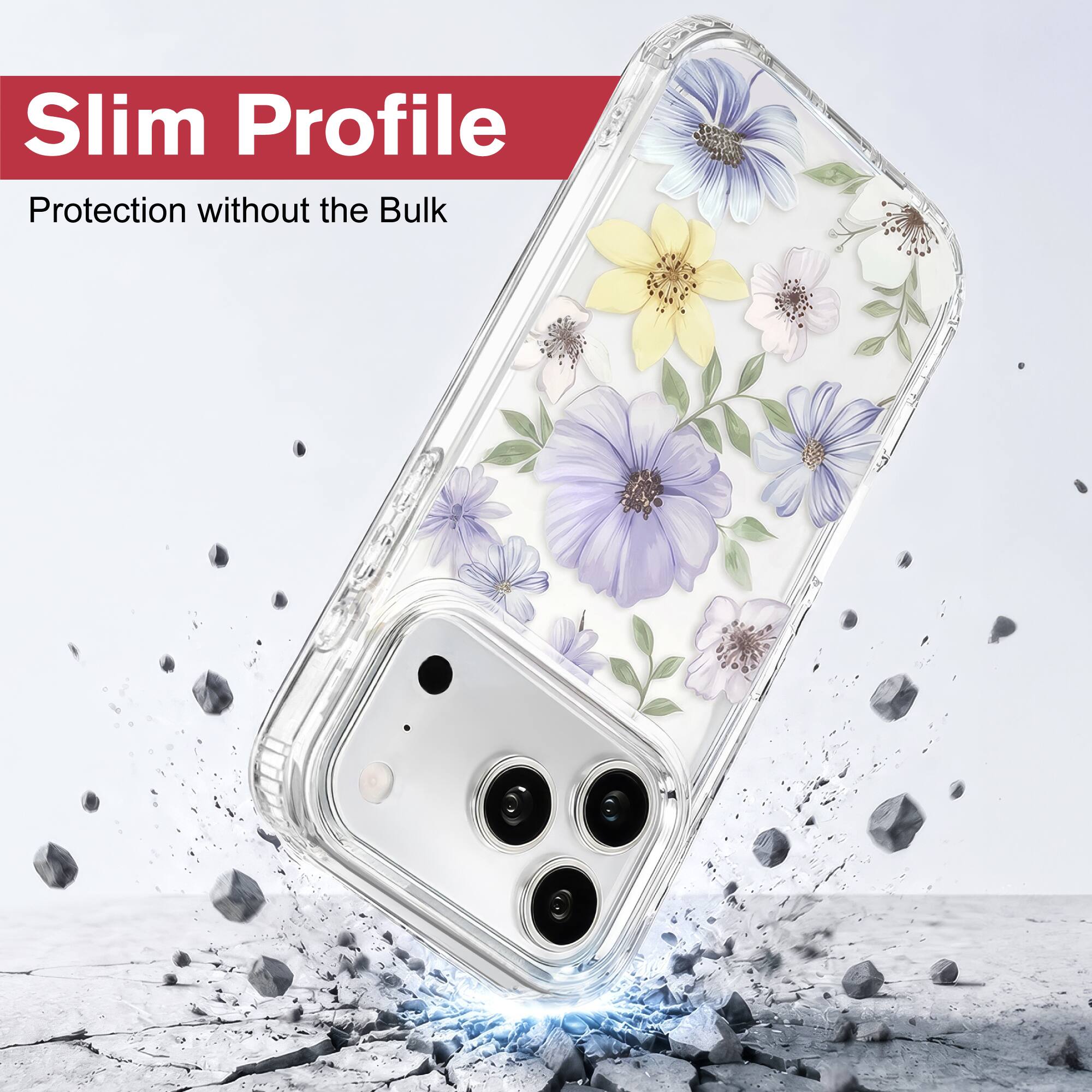 Slim Profile  
Protection without the Bulk