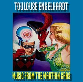 Toulouse Engelhardt - Music From The Martian Gras - VINYL LP