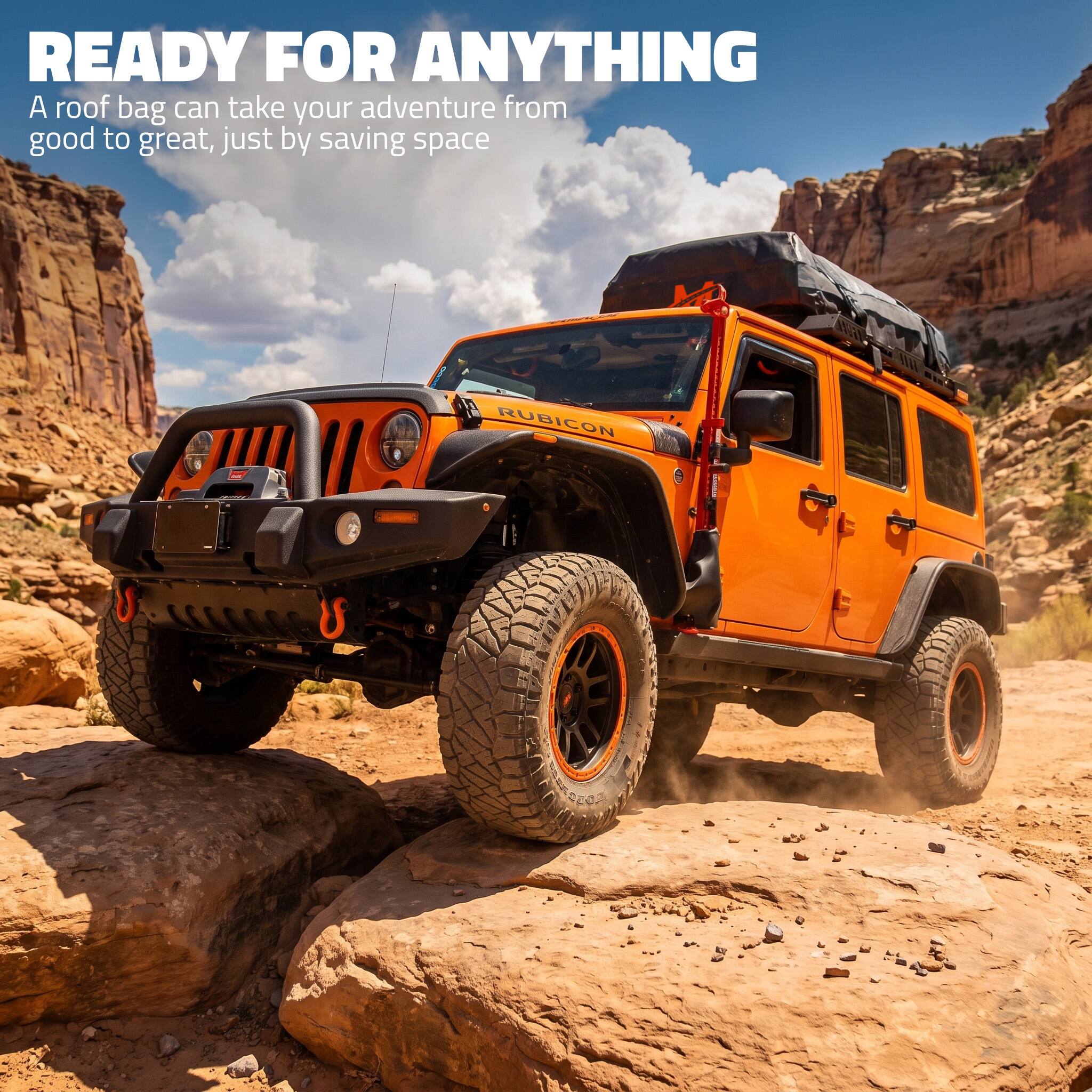 READY FOR ANYTHING  
A roof bag can take your adventure from good to great, just by saving space