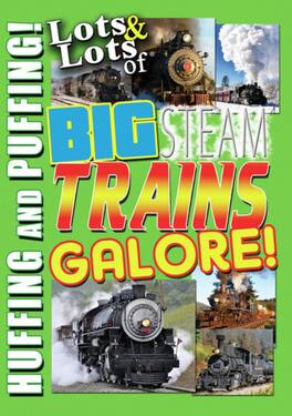 Lots And Lots Of Big Steam Trains Galore - DVD