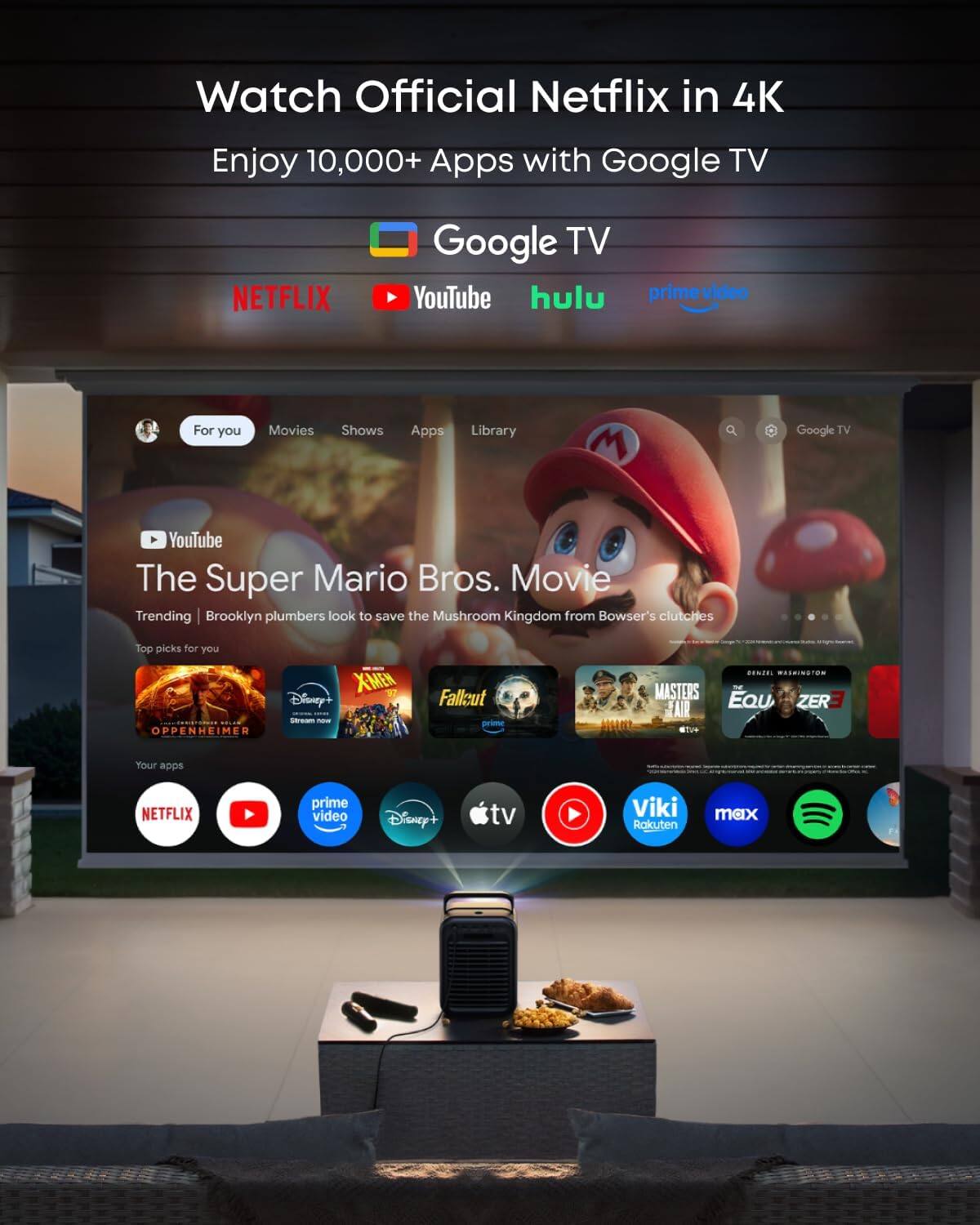 Watch Official Netflix in 4K
Enjoy 10,000+ Apps with Google TV

NETFLIX
Google TV
YouTube
hulu
prime video
For you
Movies
Shows
Apps
Library
M
Google TV
YouTube
The Super Mario Bros. Movie
Trending
Brooklyn plumbers look to save the Mushroom Kingdom from Bowser's clutcies
Top picks for you
XMEN
Disney+
serca
- OPPENHEIMER
Fallcut
MASTERS TAIR
Hm Ctue conIE 1: EQu ZERE
Your apps
NETFLIX
prime video
Disney+
tv
Viki
Rakuten
max