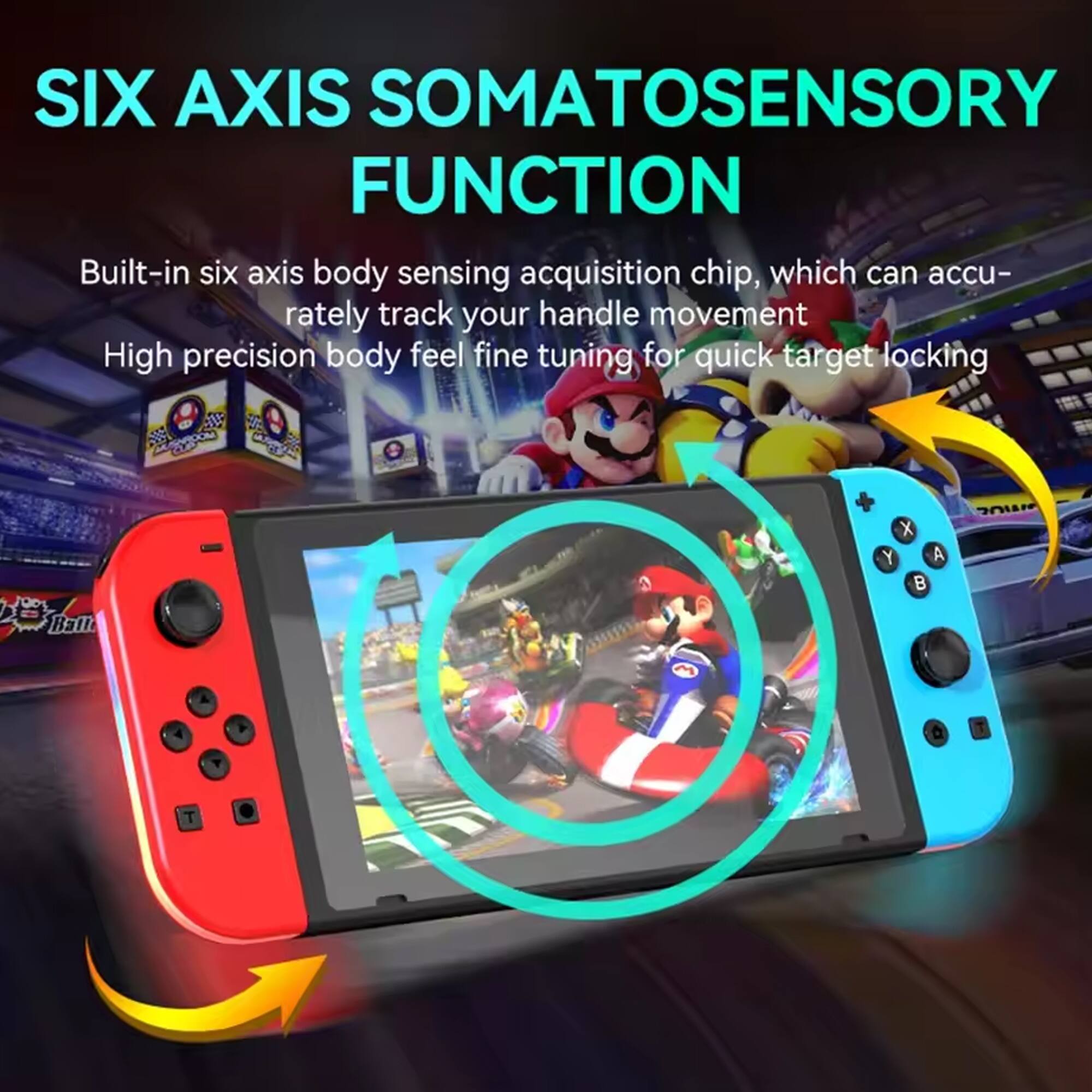 SIX AXIS SOMATOSENSORY FUNCTION

Built-in six axis body sensing acquisition chip, which can accurately track your handle movement

High precision body feel fine tuning for quick target locking