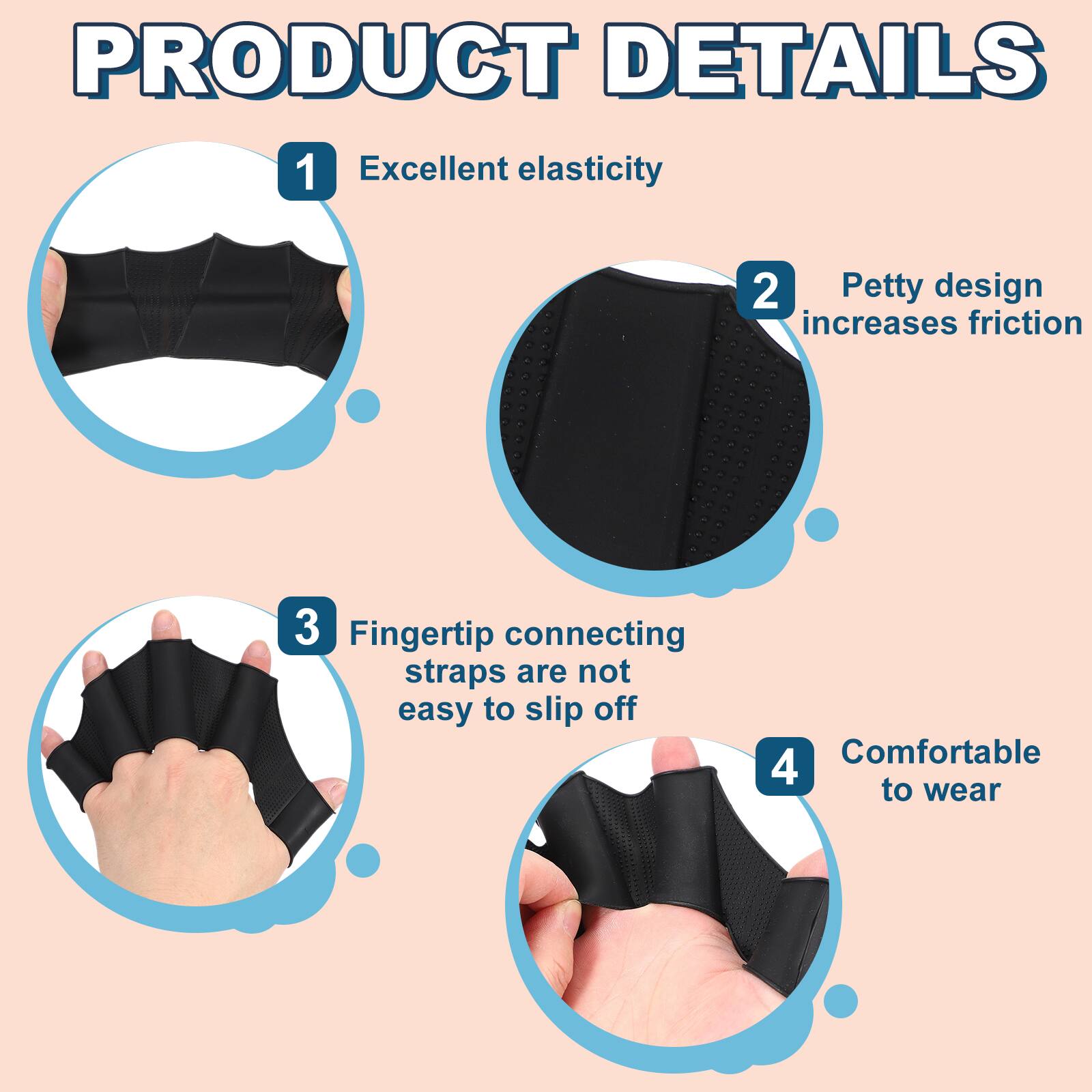 PRODUCT DETAILS

1. Excellent elasticity
2. Petty design increases friction
3. Fingertip connecting straps are not easy to slip off
4. Comfortable to wear