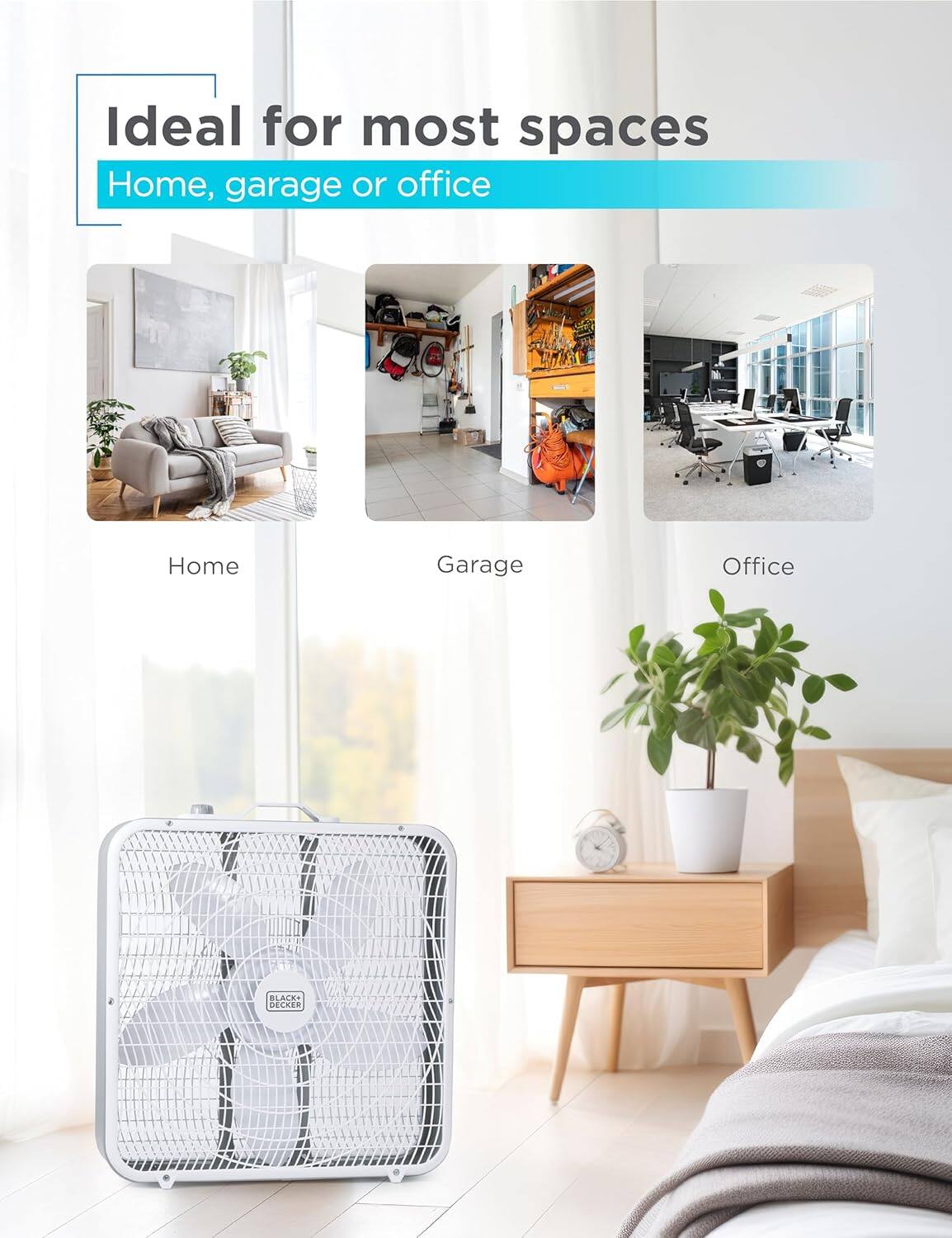 Ideal for most spaces Home, garage or office Home Garage Office BLACK DECKER