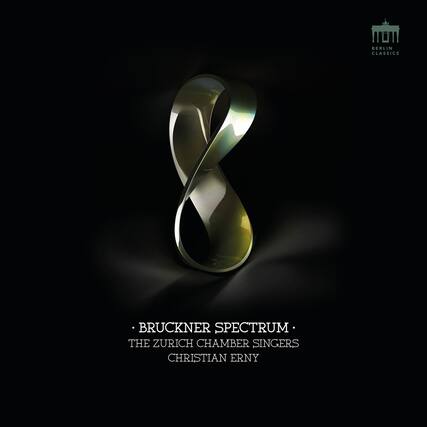 BERLIN CLASSICS
BRUCKNER SPECTRUM
THE ZURICH CHAMBER SINGERS
CHRISTIAN ERNY